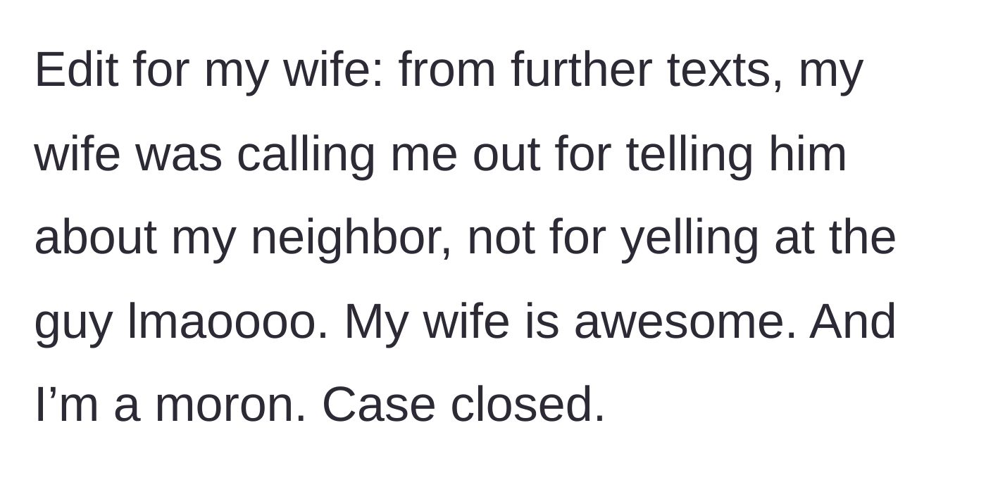 Story part 8 - A brief clarification that the wife was actually upset about him directing the intruder to the neighbor's house, not his initial reaction.