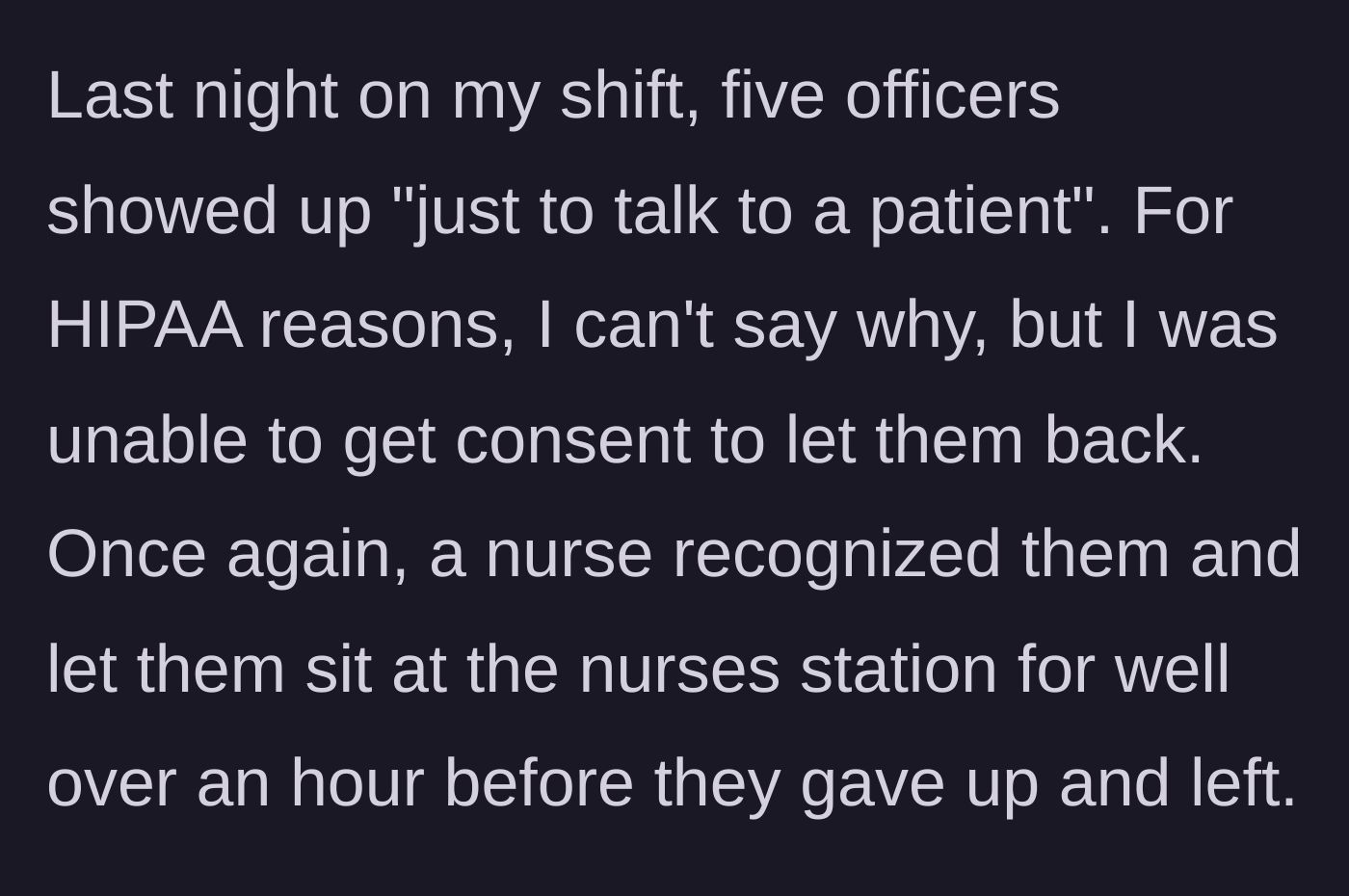 Story part 6 - Five officers arrive for one patient and are allowed to loiter by a complicit nurse.
