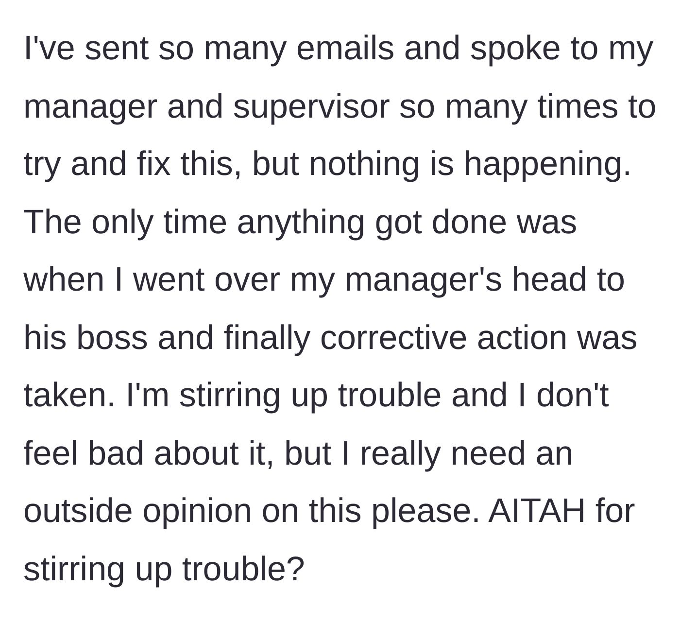 Story part 7 - The narrator expresses frustration over management's inaction until executives were involved.