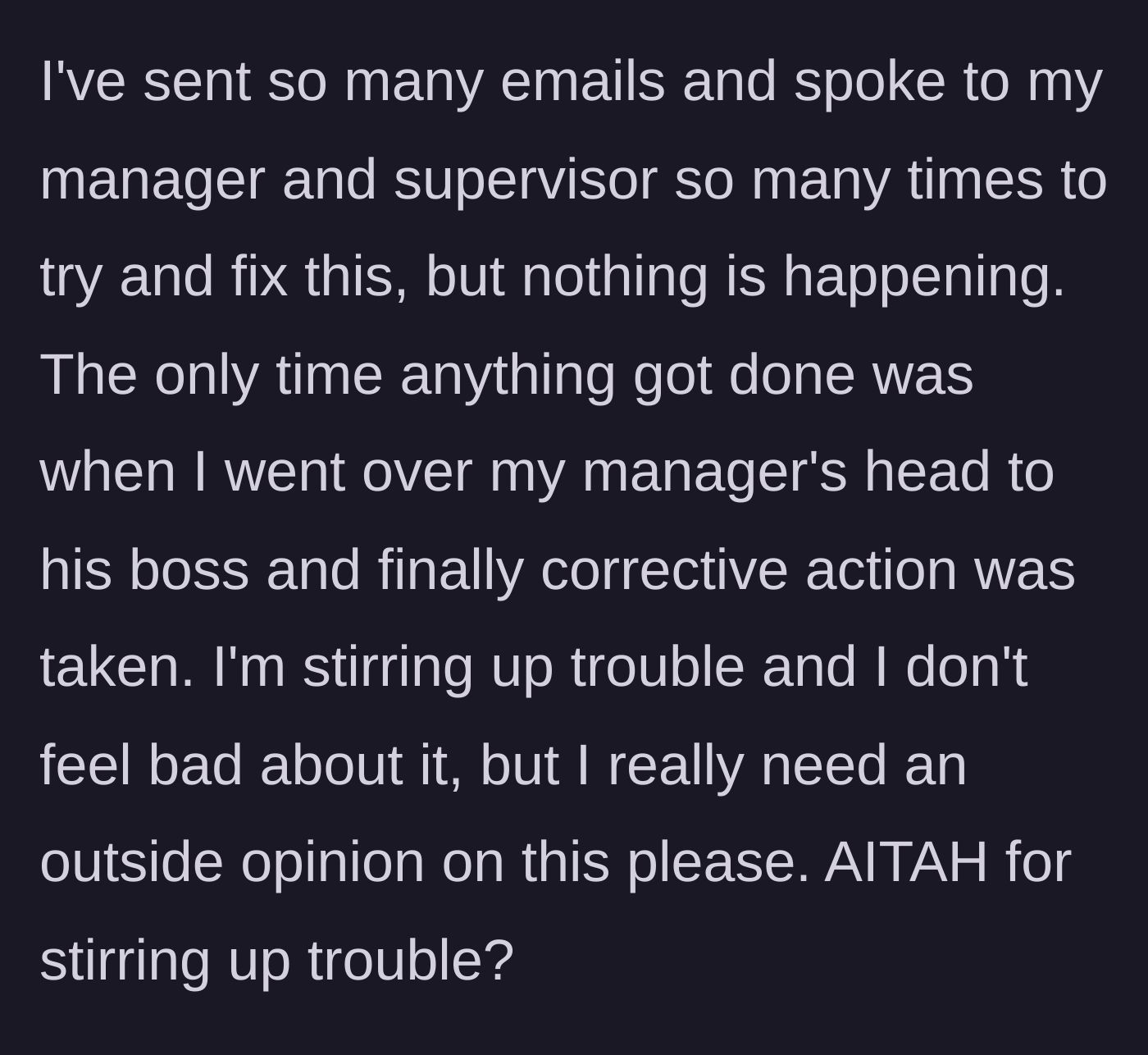 Story part 7 - The narrator expresses frustration over management's inaction until executives were involved.
