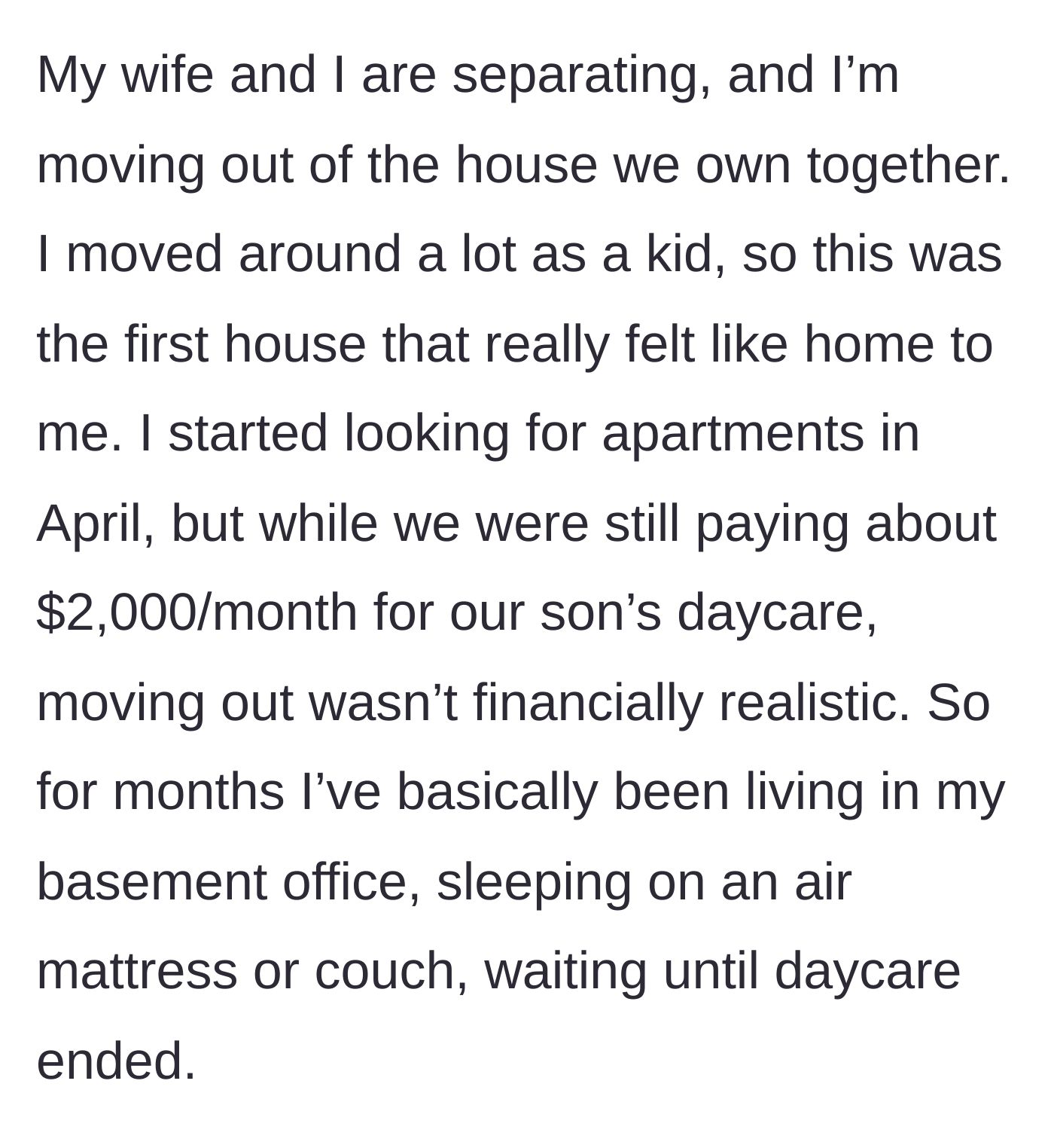 Story part 1 - Father explaining how he slept on a basement air mattress for months to afford his son's daycare during the separation.