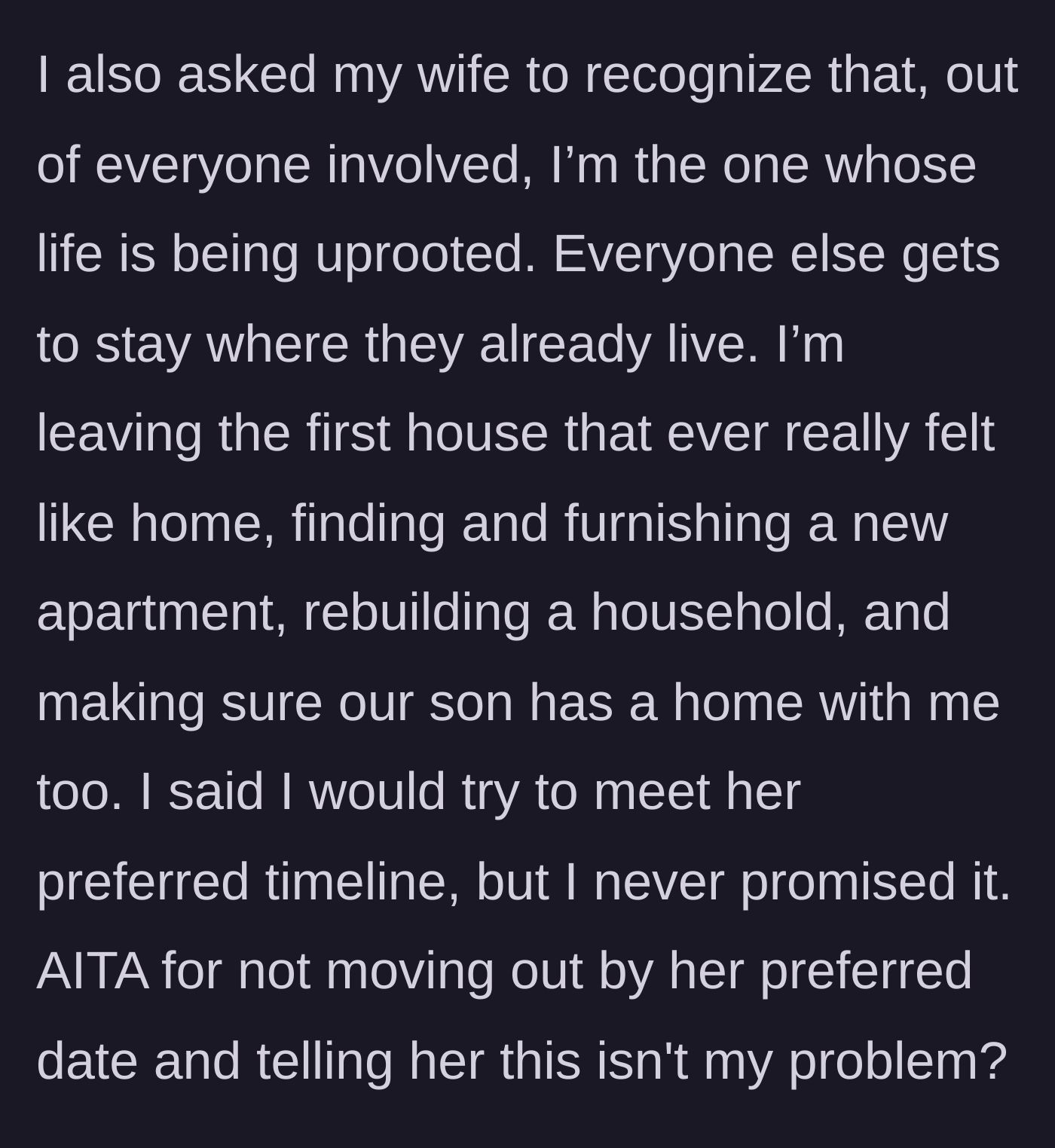 Story part 5 - Father reminding his ex that he is the only one losing his home and uprooting his entire life.