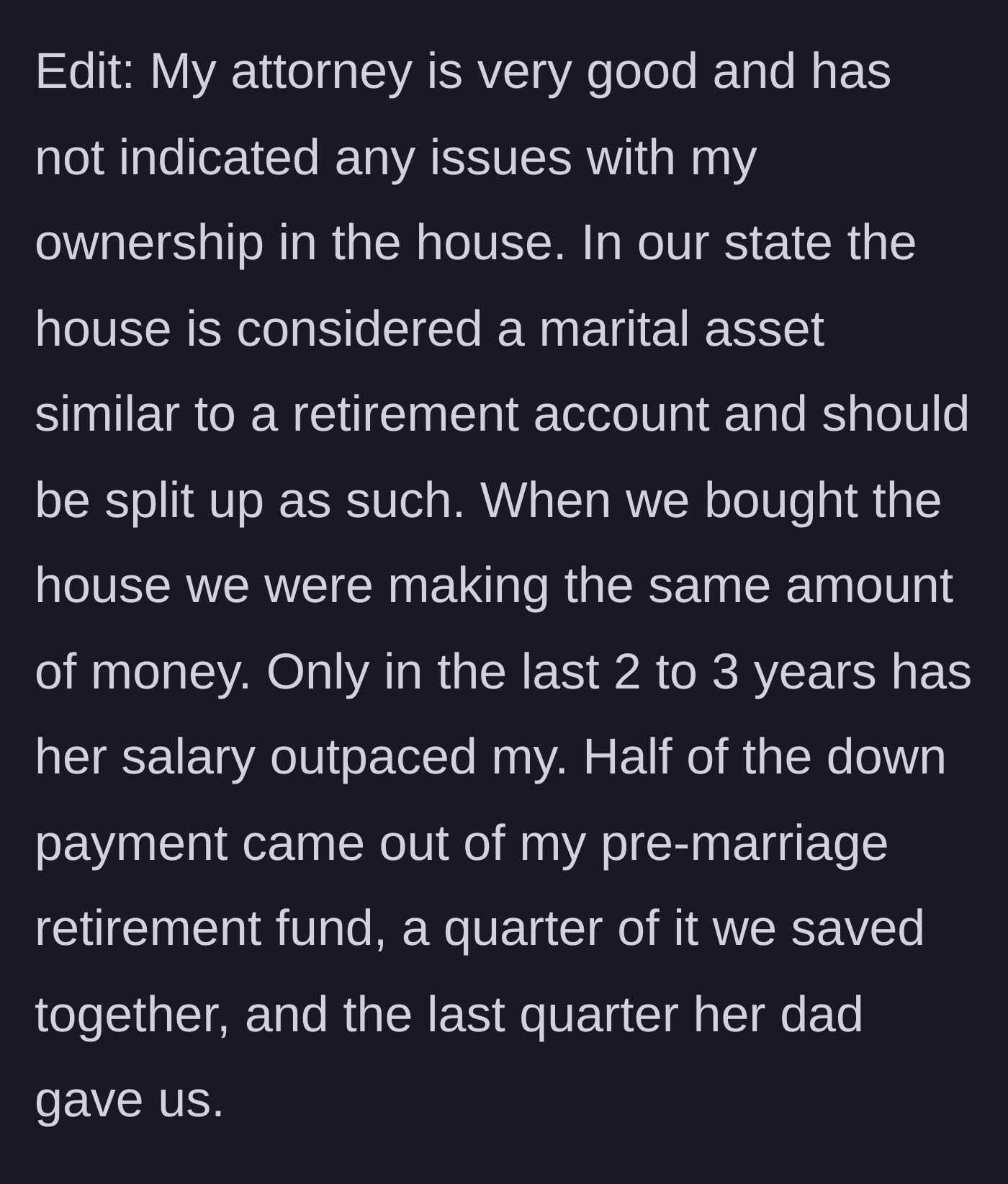 Story part 6 - Father detailing his significant financial contributions to the house, including using his pre-marriage retirement funds for the down payment.