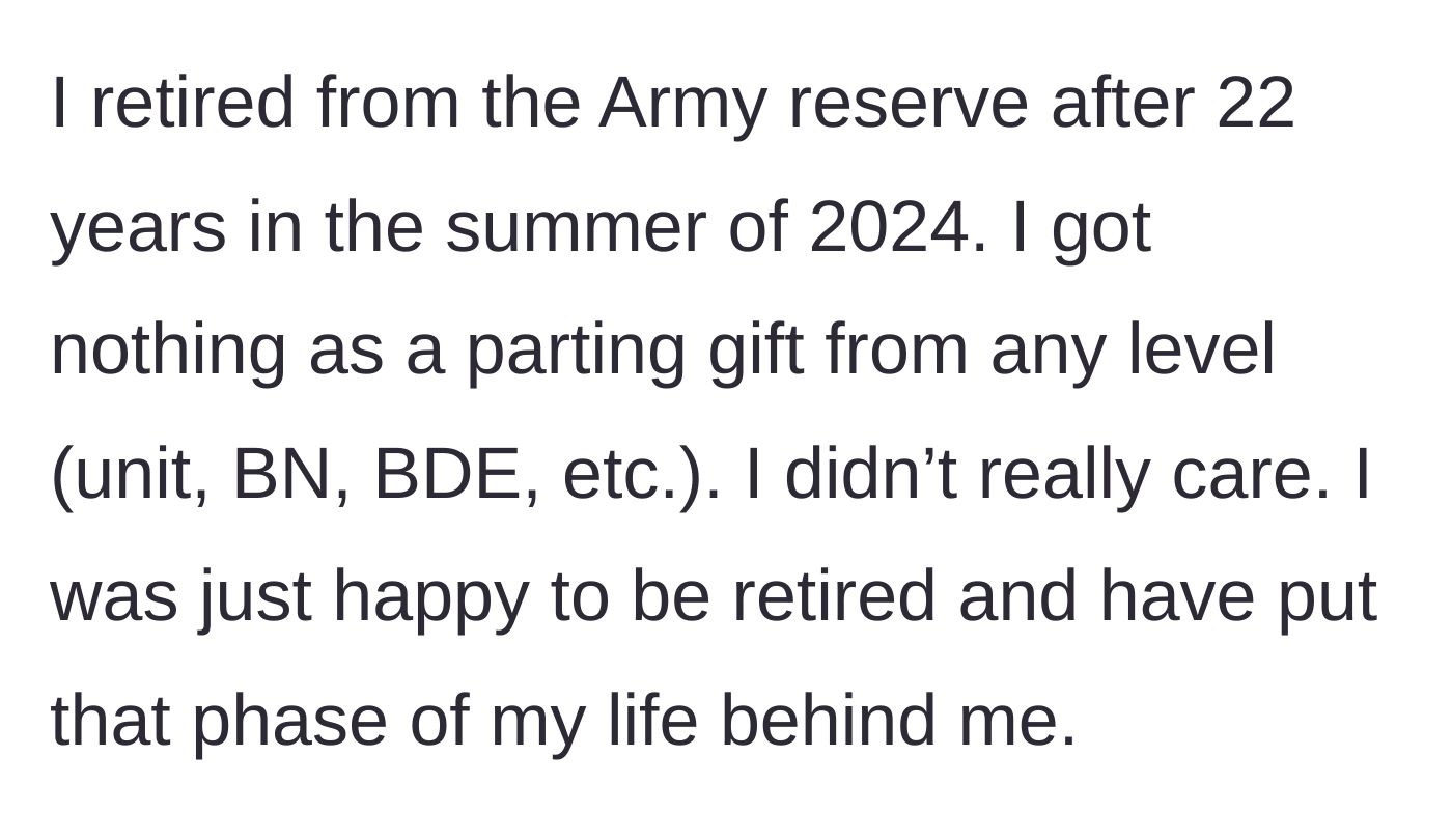 Story part 1 - Veteran retiring from the Army reserves after 22 years without any parting gift or acknowledgment.