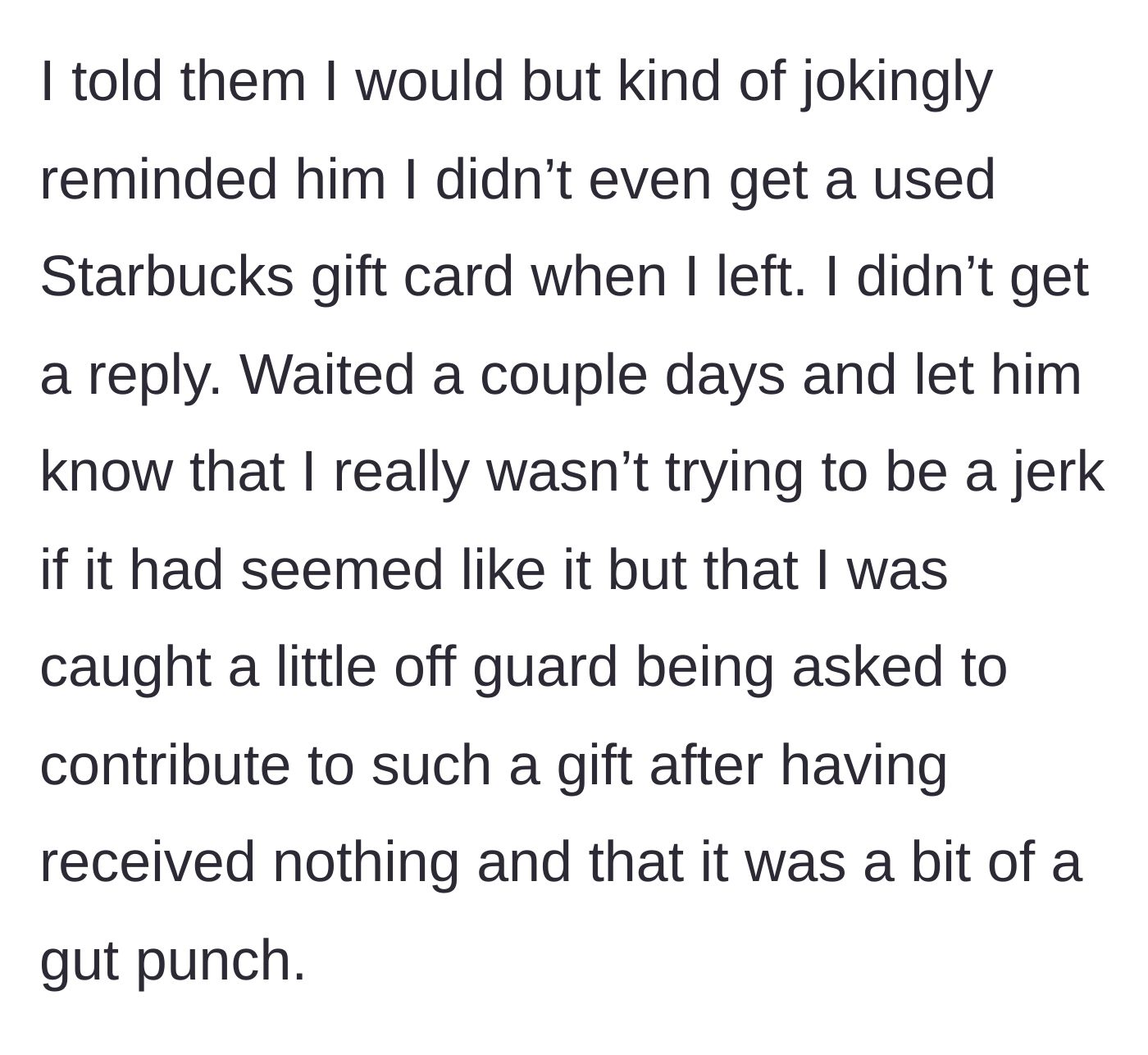 Story part 3 - The veteran replying to the text, jokingly pointing out he got nothing, and sending a follow-up text explaining his hurt feelings after being ignored.