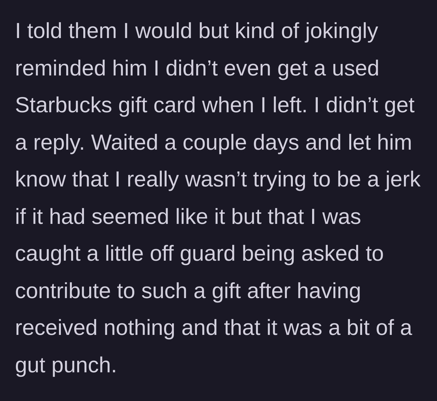 Story part 3 - The veteran replying to the text, jokingly pointing out he got nothing, and sending a follow-up text explaining his hurt feelings after being ignored.