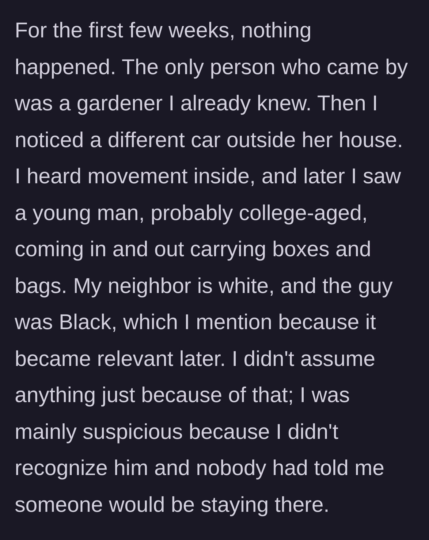 Story part 2 - The narrator notices an unfamiliar young Black man moving boxes into the white neighbor's empty house.