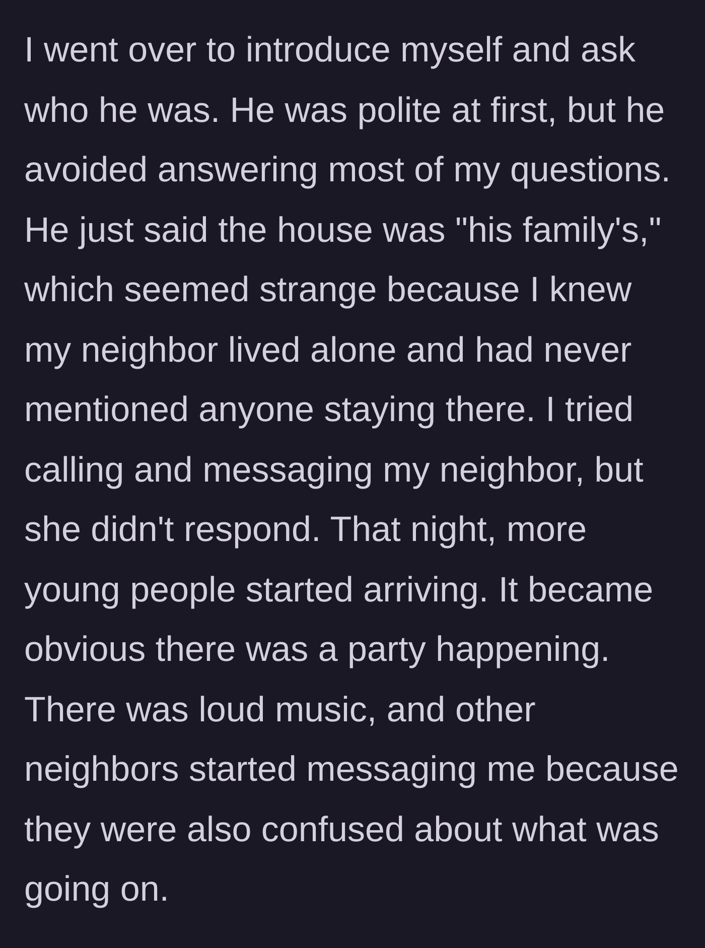 Story part 3 - The narrator confronts the evasive young man, tries to contact the unreachable homeowner, and notices a loud party starting.