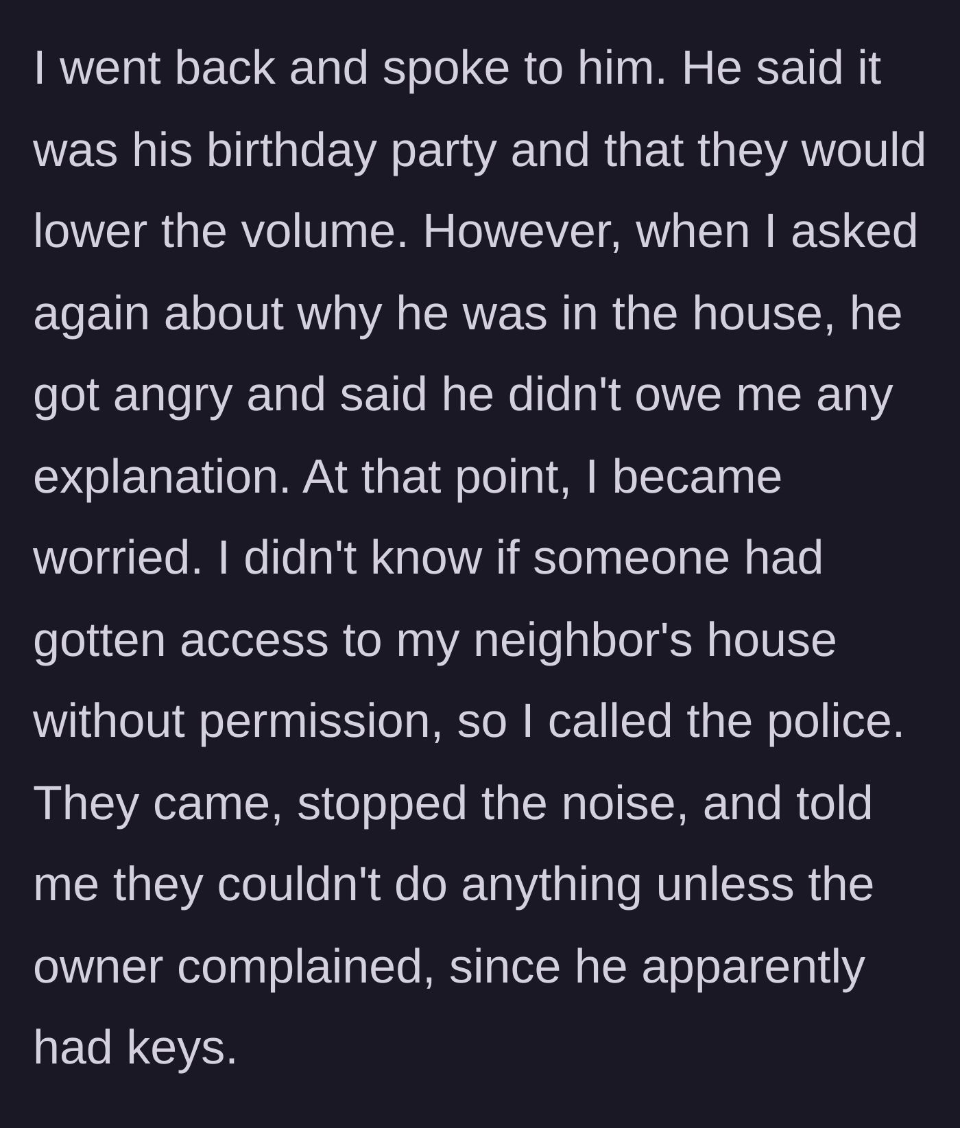 Story part 4 - After the young man refuses to explain his presence and gets angry, the narrator calls the police to shut down the party.
