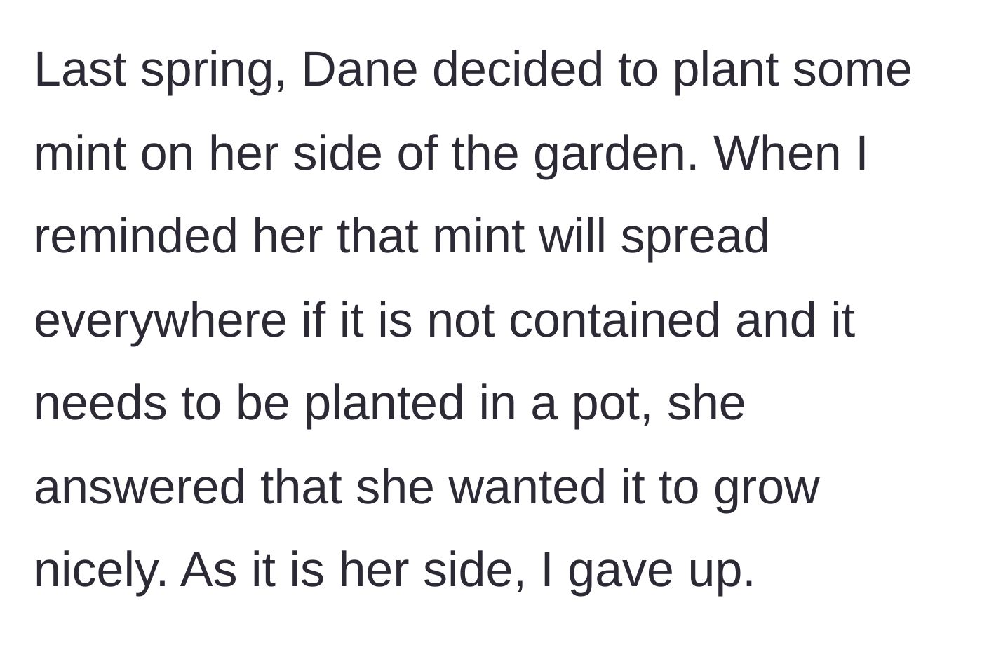 Story part 2 - Neighbor planting mint and ignoring polite warnings about its invasive, spreading nature.
