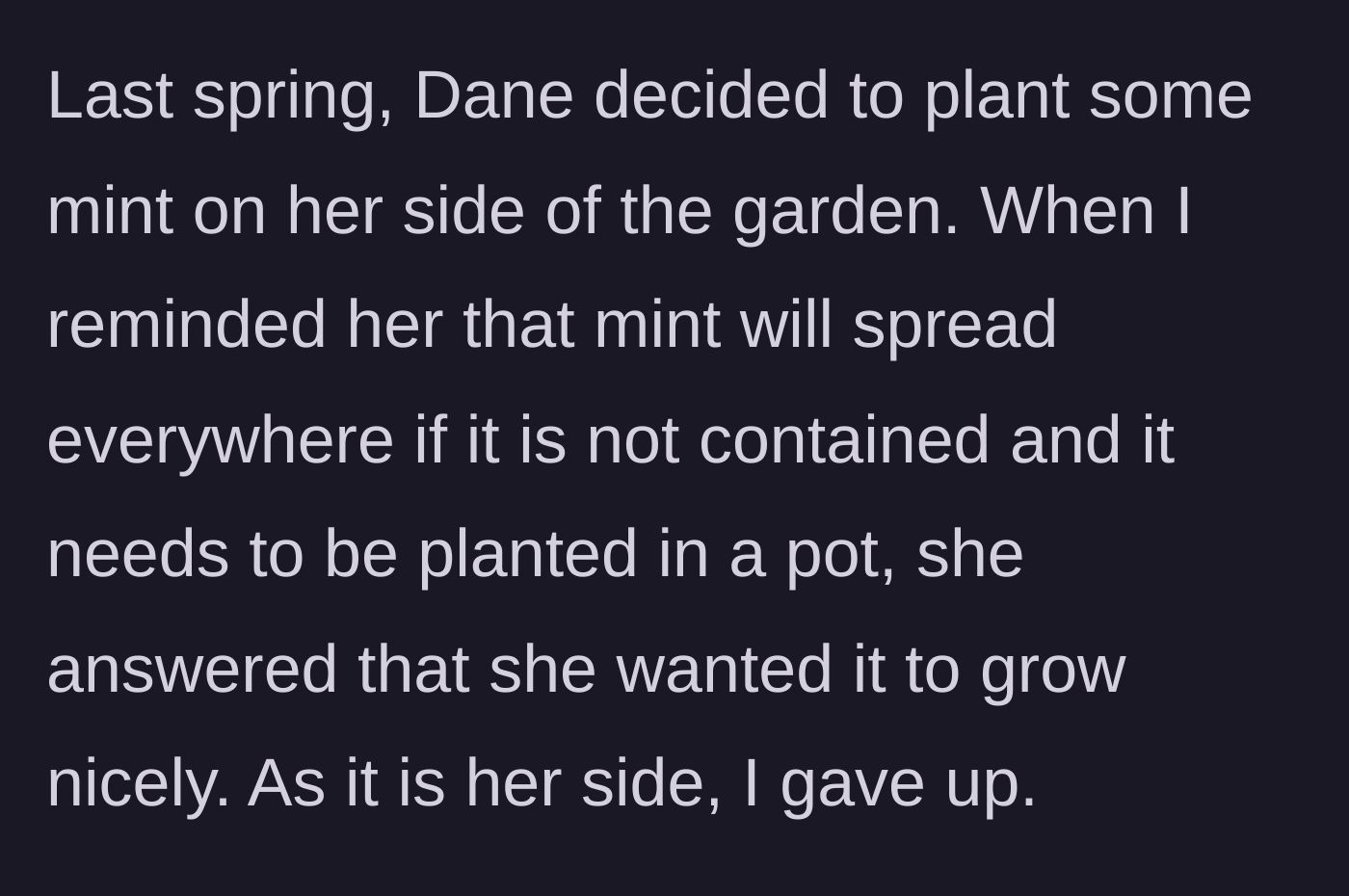 Story part 2 - Neighbor planting mint and ignoring polite warnings about its invasive, spreading nature.