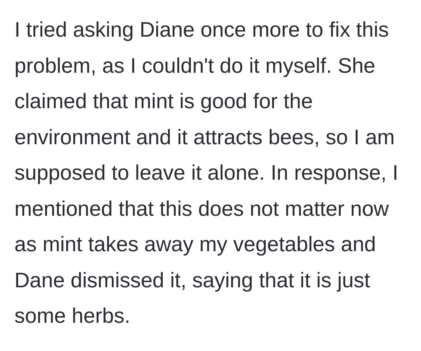 Story part 4 - The neighbor refusing to help, claiming the mint is good for bees, and rudely dismissing the ruined vegetables.