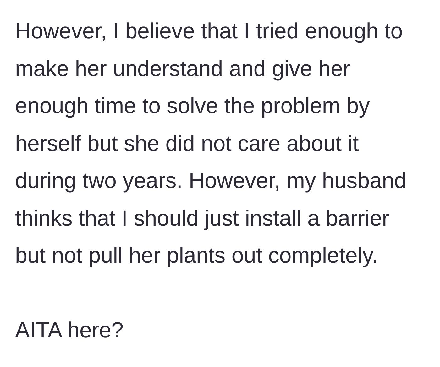 Story part 7 - The main character defending their actions after two years of patience, while their husband suggests a softer approach.