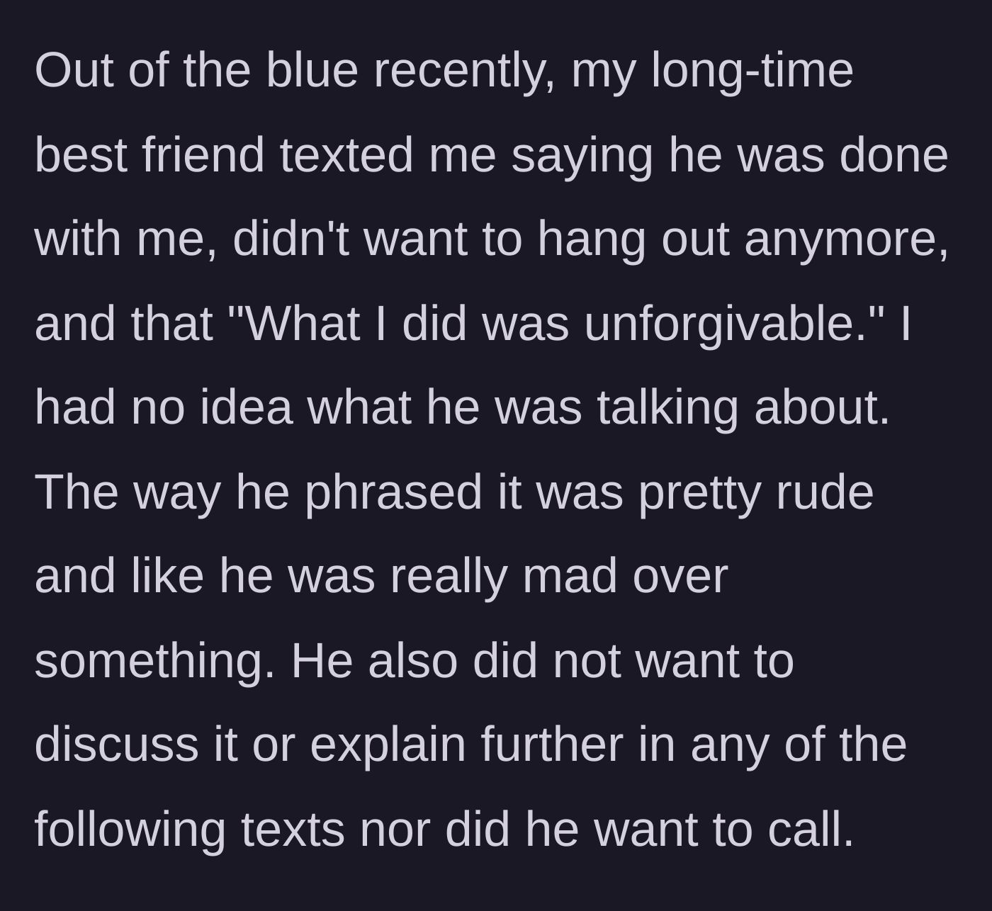 Story part 1 - A sudden, aggressive text from a long-time friend claiming an unforgivable act and refusing to explain.