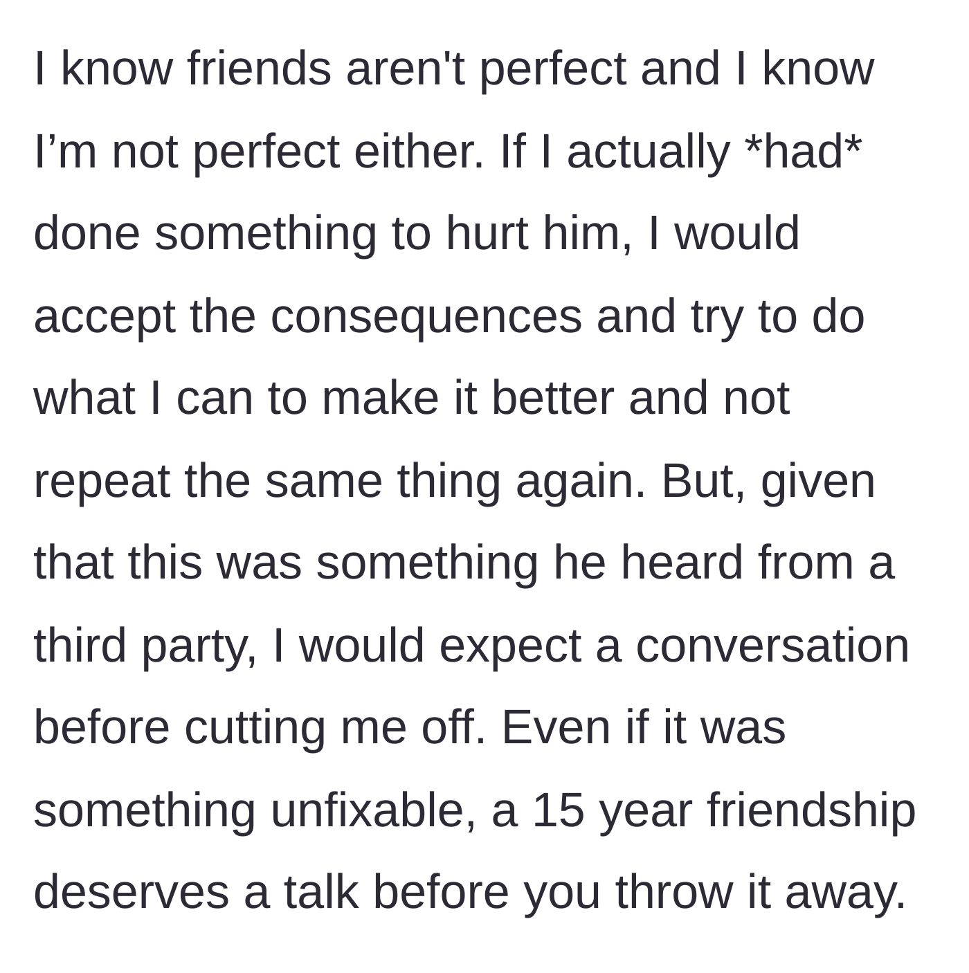 Story part 5 - The main character reflects that a 15-year friendship deserved a conversation, even if a mistake had been made.