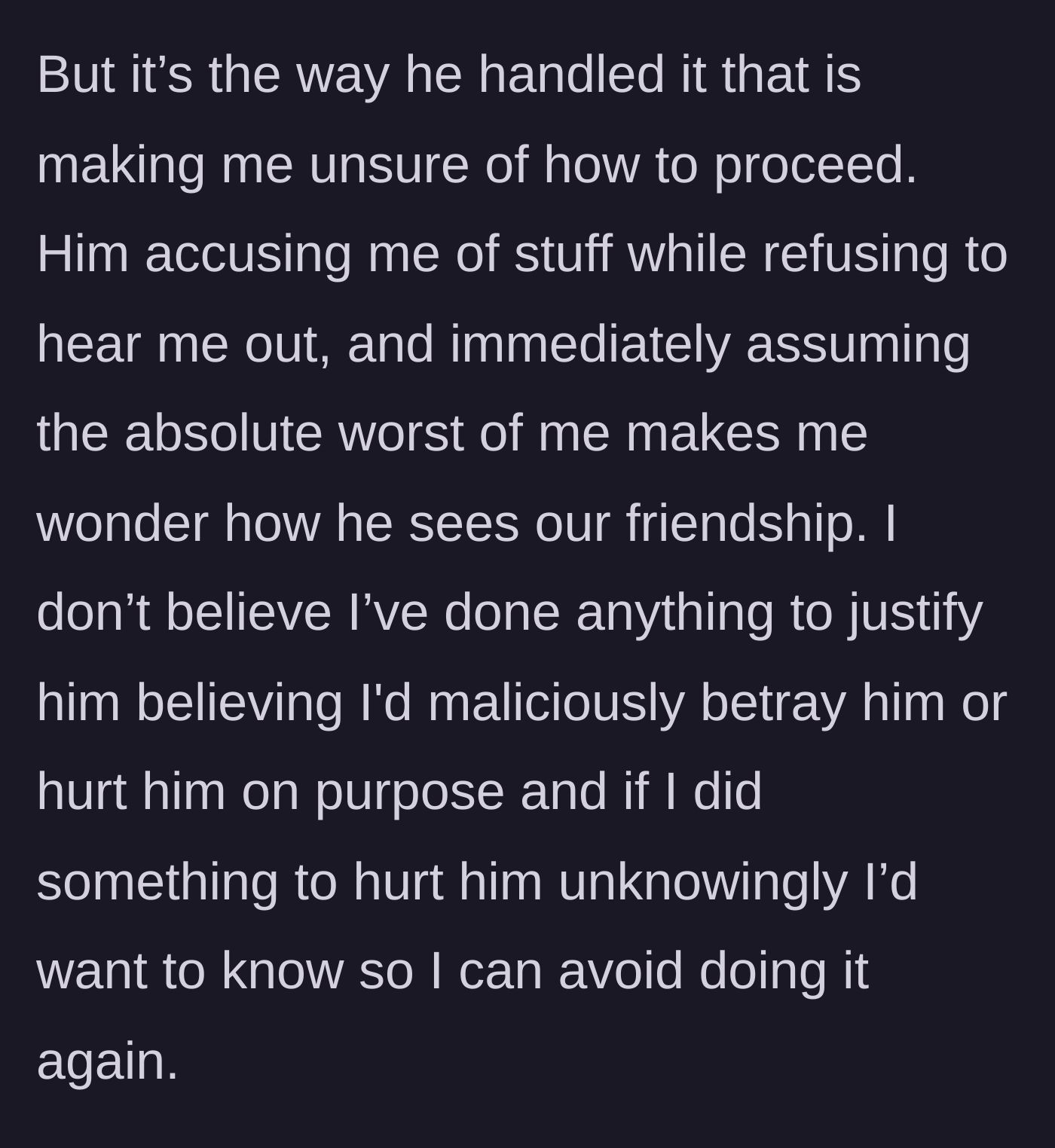 Story part 6 - The main character questions how the friend truly viewed their bond since he immediately assumed the worst and believed a malicious betrayal.