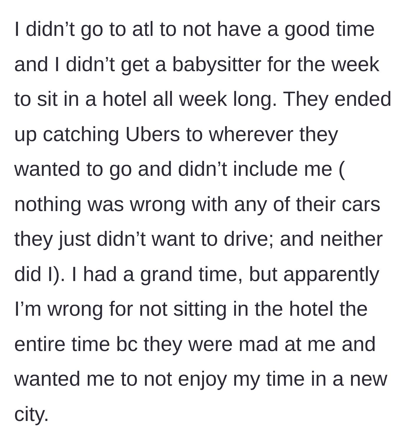 Story part 3 - The friends are forced to take Ubers while the woman enjoys a solo vacation in the city, despite them wanting her to stay miserable in the hotel.