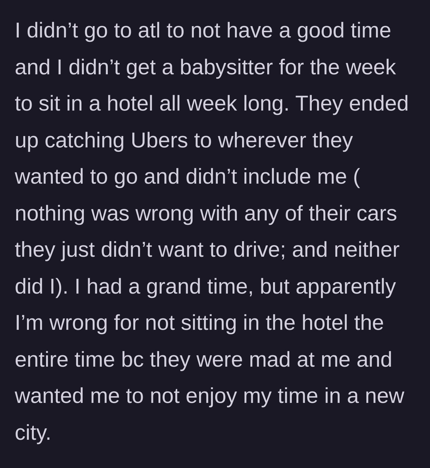Story part 3 - The friends are forced to take Ubers while the woman enjoys a solo vacation in the city, despite them wanting her to stay miserable in the hotel.
