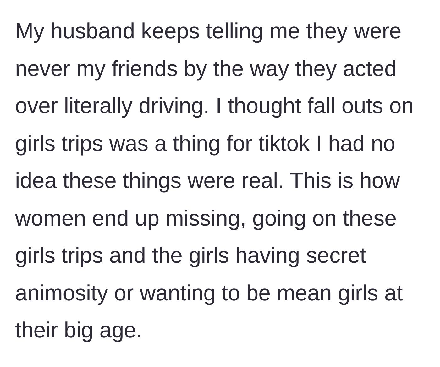 Story part 4 - The woman's husband validates her, and she reflects on the dangers of toxic friend groups and mean girls on vacation.