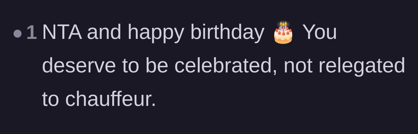 Comment thread 2 - A user wishes the original poster a happy birthday and says she deserves to be celebrated, not relegated to a chauffeur.