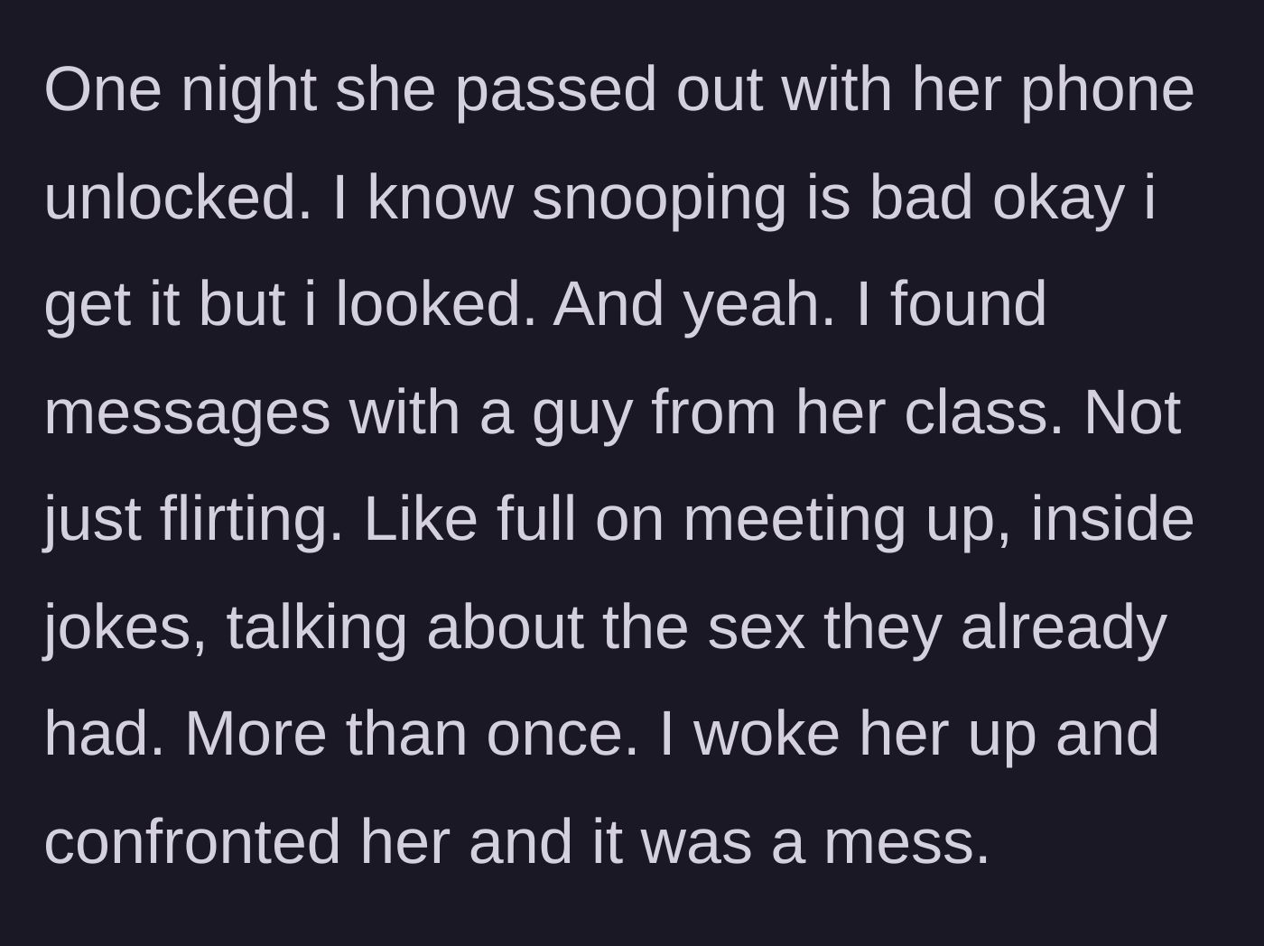 Story part 2 - The boyfriend snooping on the unlocked phone and finding explicit texts with a classmate.