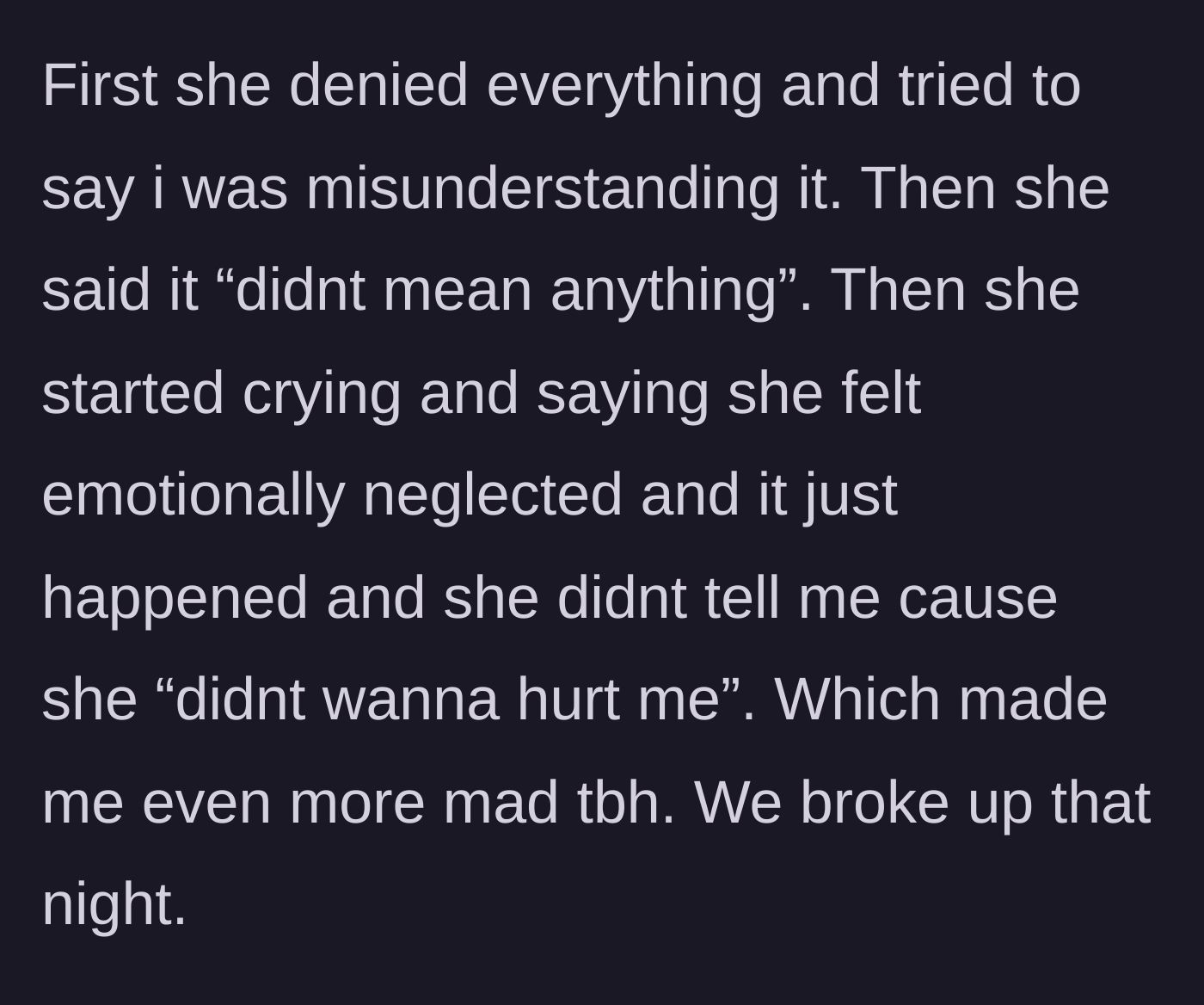 Story part 3 - The late-night confrontation where the girlfriend denies it, minimizes it, and blames him.