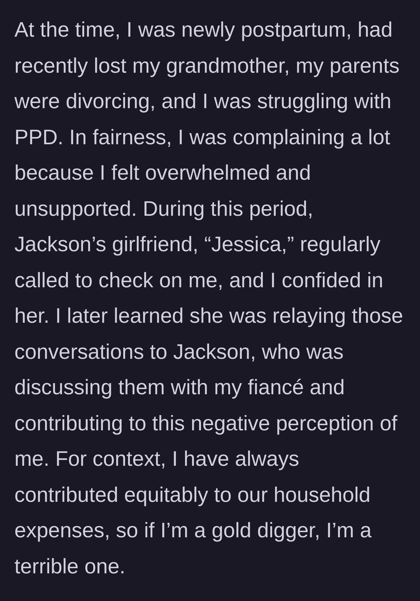 Story part 2 - New mom struggles with grief and PPD while confiding in her partner's friend's girlfriend, who secretly relays everything back to the boys.
