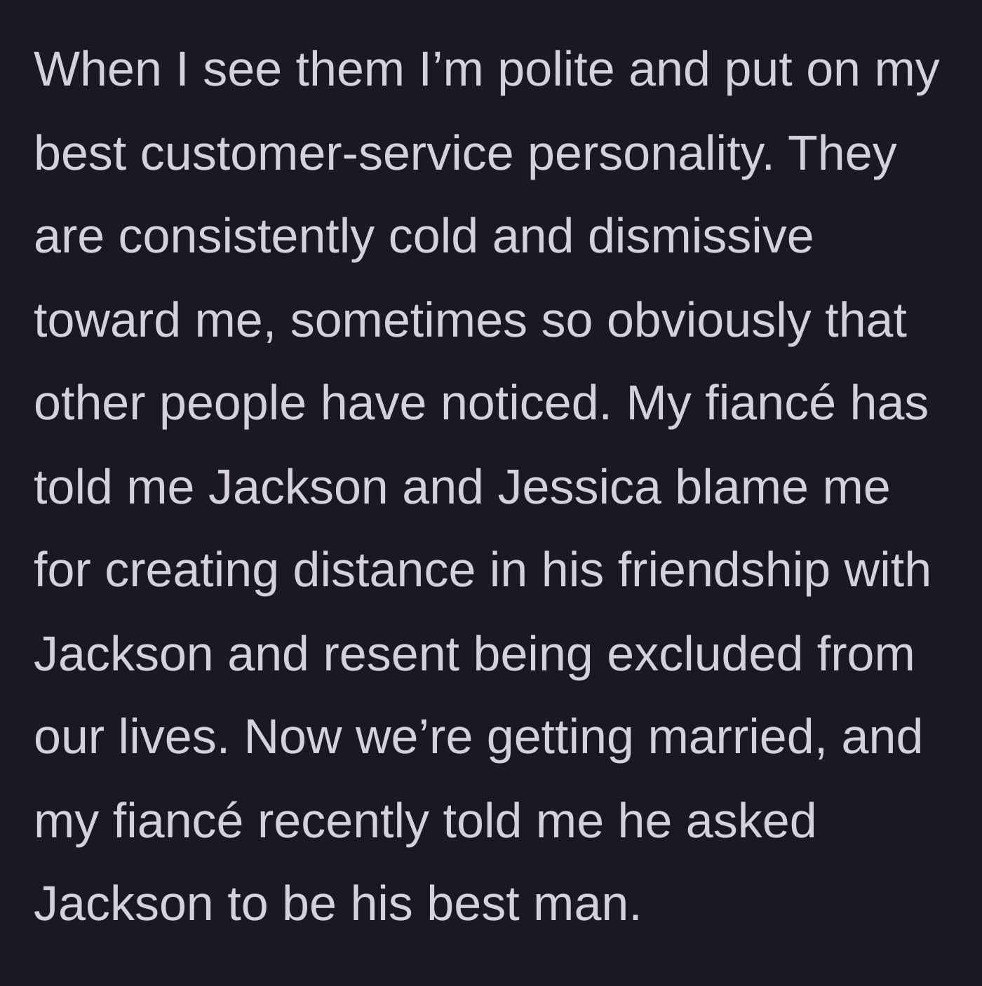 Story part 4 - The friends act coldly toward the mom in public, blaming her for the distance, yet the fiancé asks the friend to be his best man.