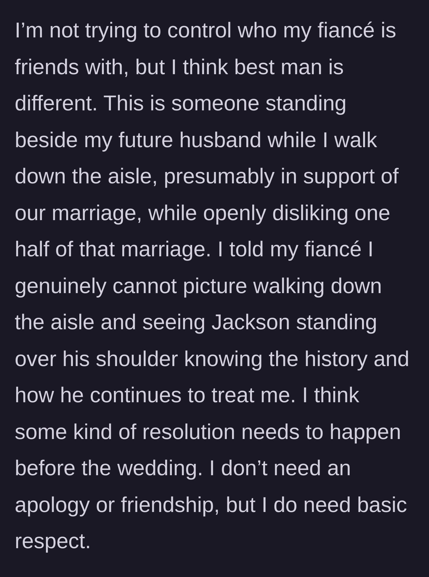 Story part 5 - The bride refuses to have someone who openly dislikes her stand at the altar in support of their marriage.