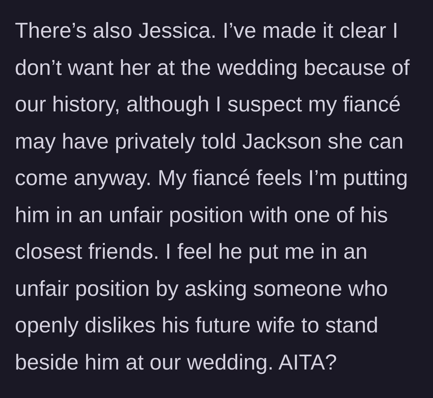Story part 6 - The bride bans the toxic girlfriend from the wedding, but suspects the fiancé invited her anyway, leading to a standoff about fairness.
