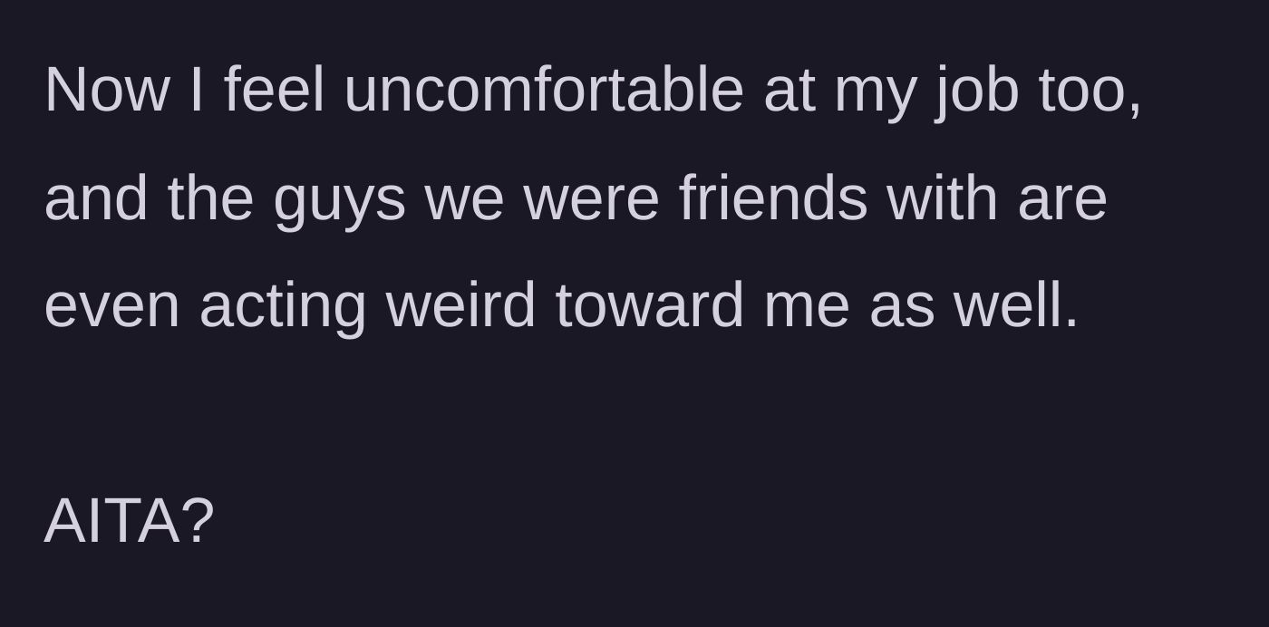 Story part 4 - The main character expressing how uncomfortable her workplace has become now that everyone, including the male coworkers, is giving her the cold shoulder.