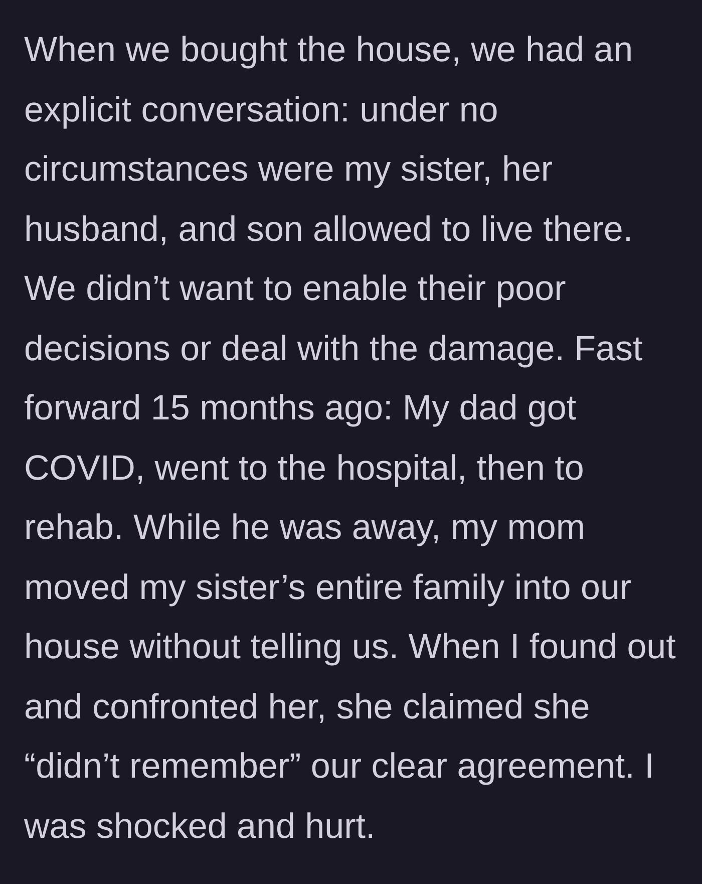 Story part 2 - The mother secretly moves the irresponsible sister's family into the home while the father is hospitalized, claiming she forgot the one rule against it.