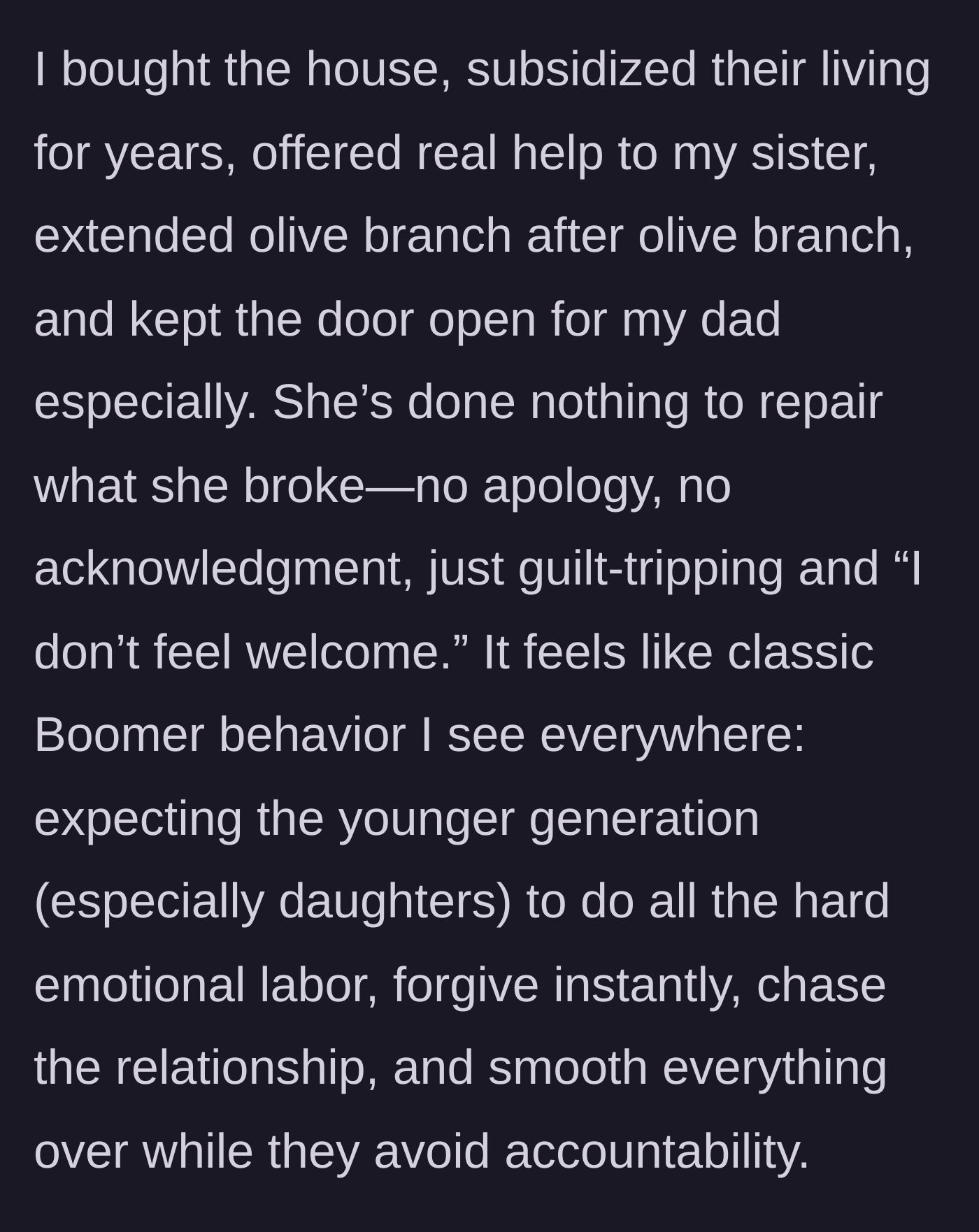 Story part 6 - The daughter expresses frustration that she is expected to do all the emotional repair work and forgive instantly without any apology.