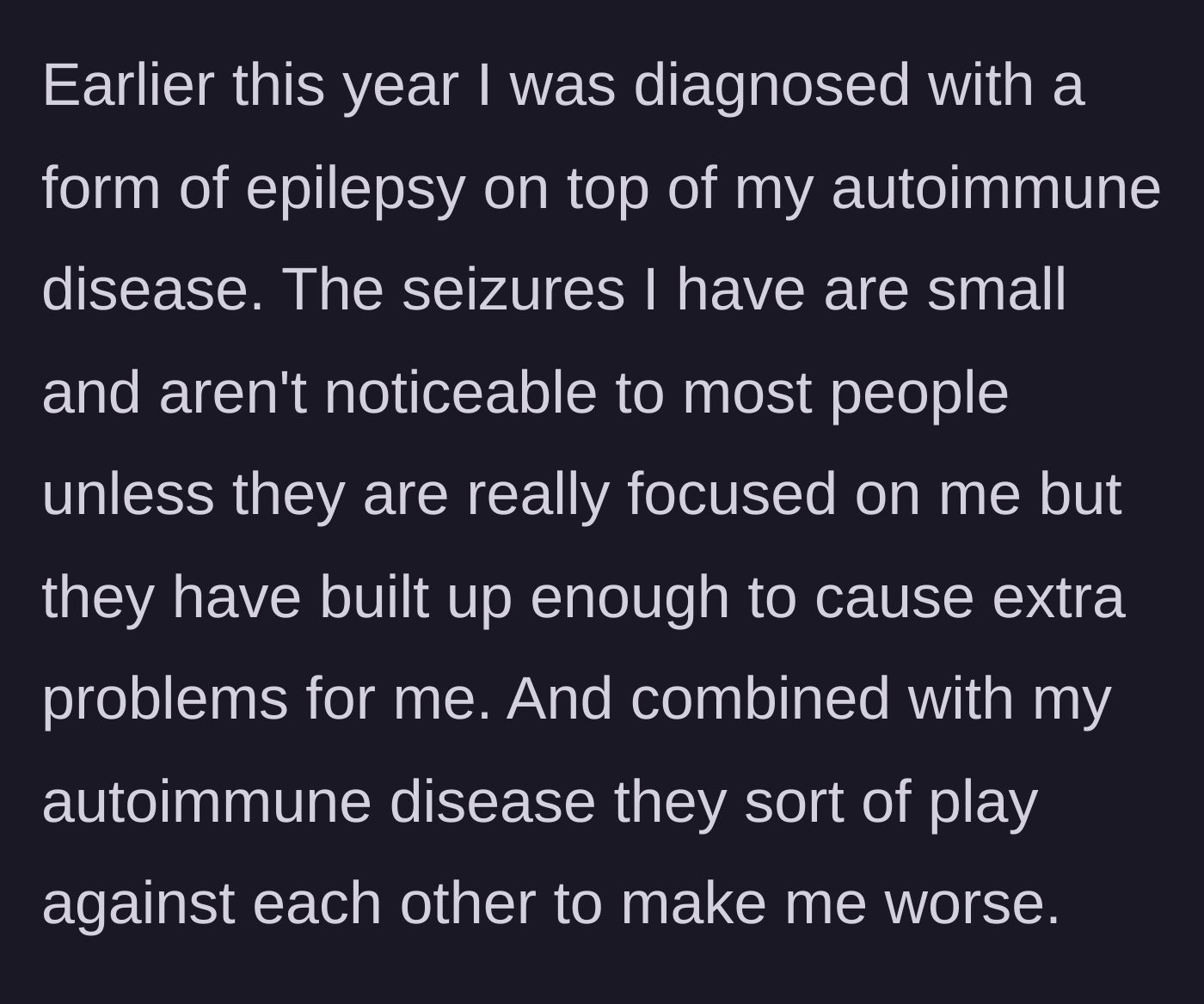 Story part 6 - A new epilepsy diagnosis at age 17 compounding the existing autoimmune struggles.
