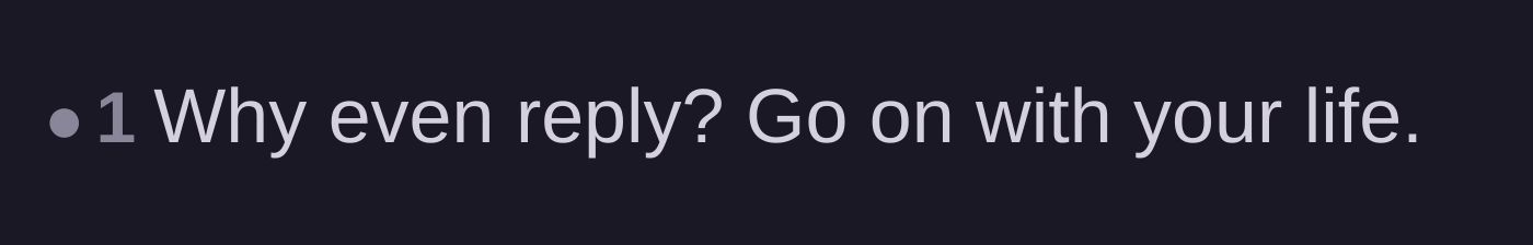 Comment thread 6 - A short and simple suggestion to ignore the emails completely and move on with life.