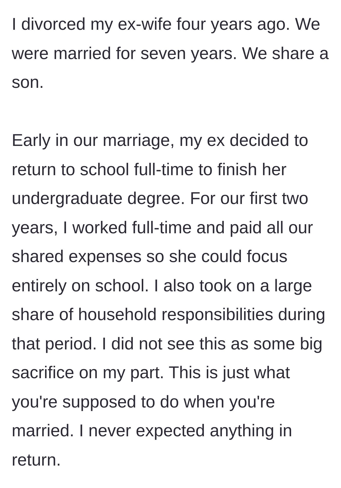 Story part 1 - A man explains how he financially supported his wife through her undergraduate degree and handled household chores without complaint.