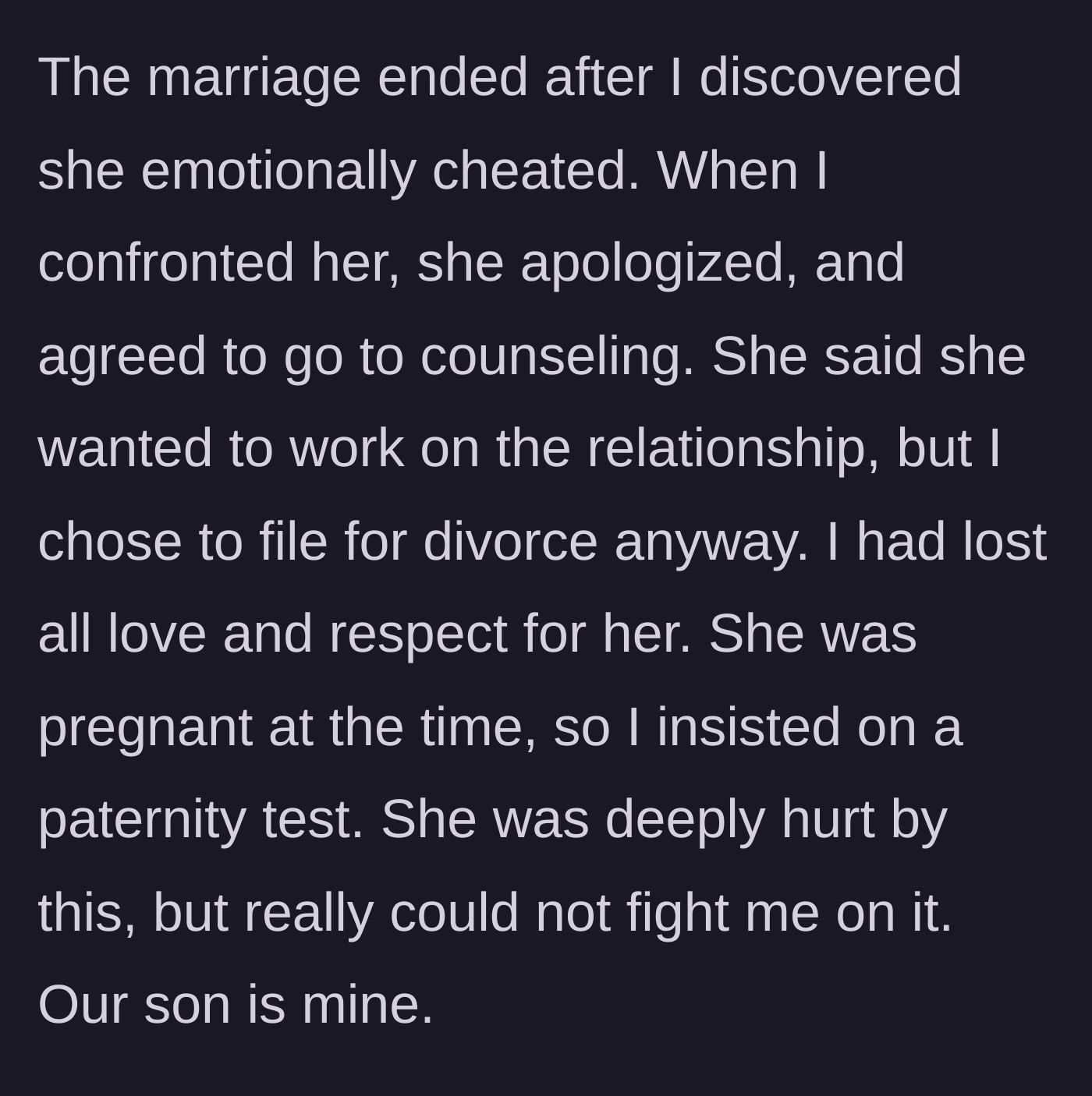 Story part 3 - The marriage ends after the wife emotionally cheats, leading the husband to file for divorce and demand a paternity test for their unborn son.