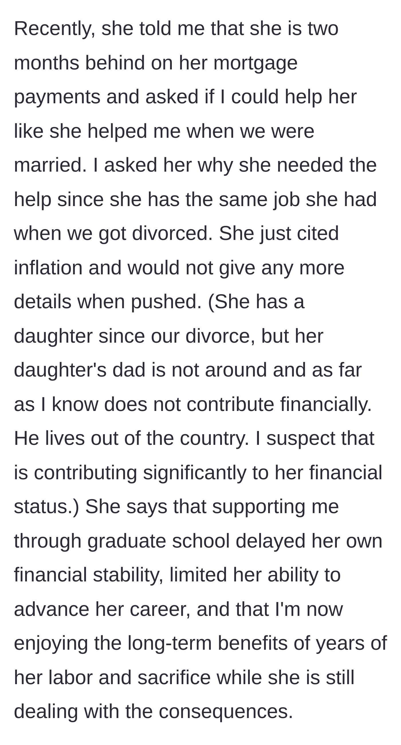 Story part 5 - The ex-wife asks for help with her mortgage, blaming inflation and claiming her past support for his education delayed her stability.