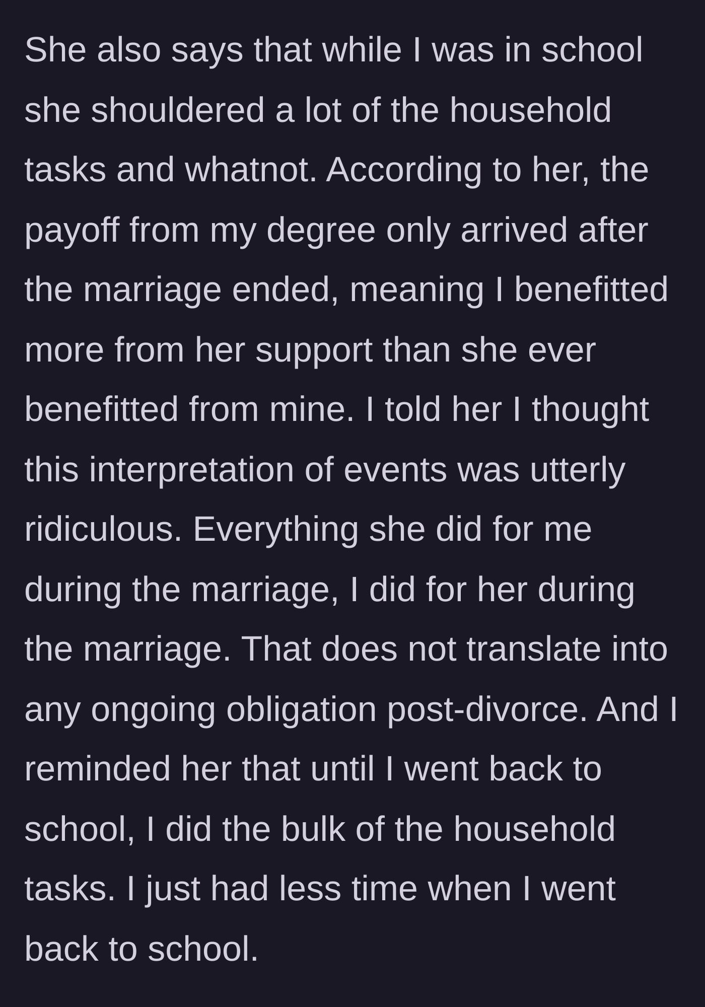 Story part 6 - The ex-wife tries to tally up past household chores as a reason she deserves a cut of his current success, which he strictly denies.