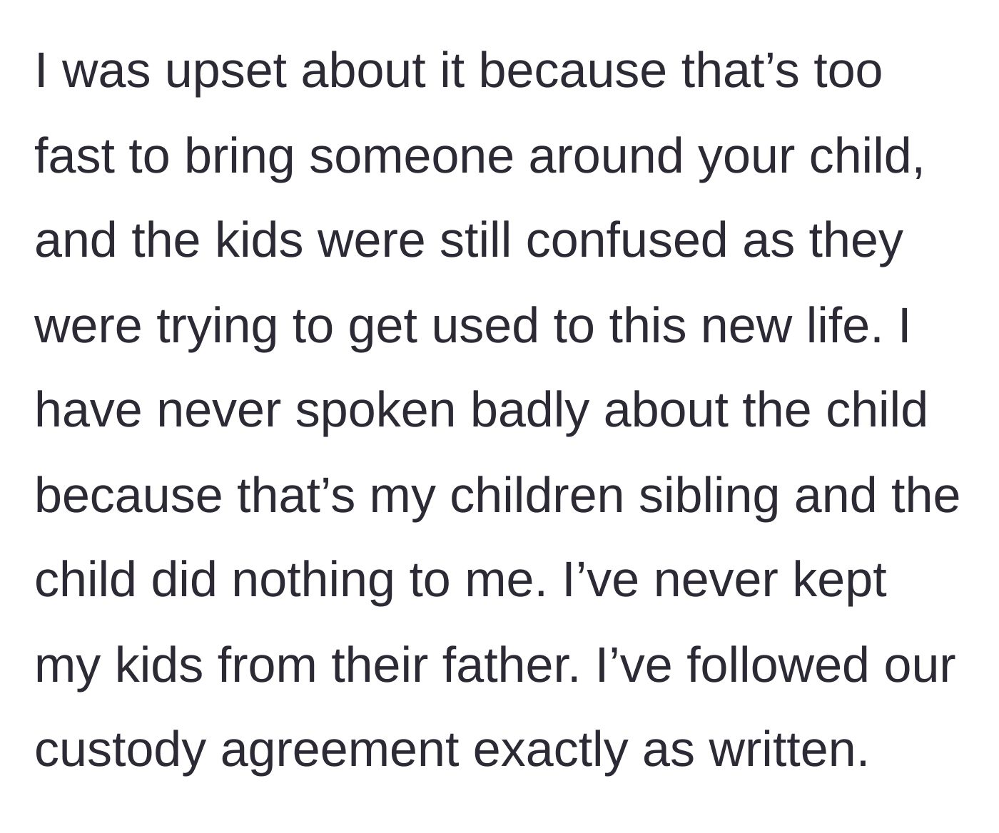 Story part 2 - The mother describes feeling upset about the rushed introduction for her confused daughters, clarifying she never speaks ill of the new baby and strictly follows the custody agreement.