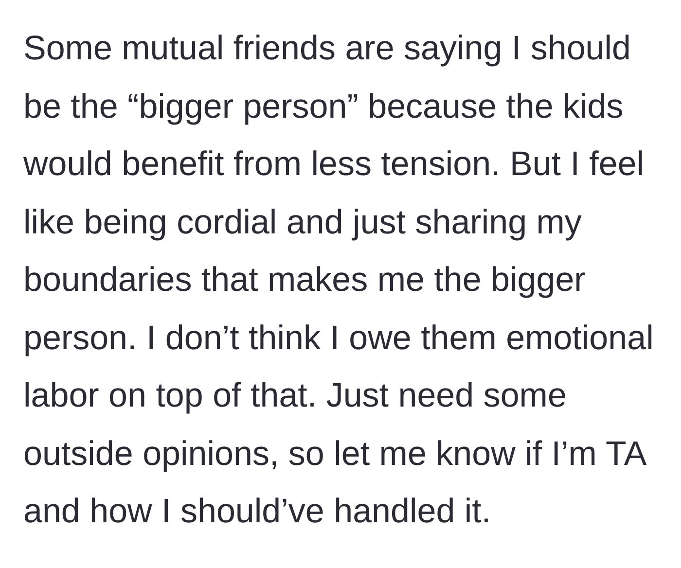 Story part 7 - Mutual friends pressure the author to be the bigger person to ease tension, but she believes holding her boundaries is already being the bigger person.