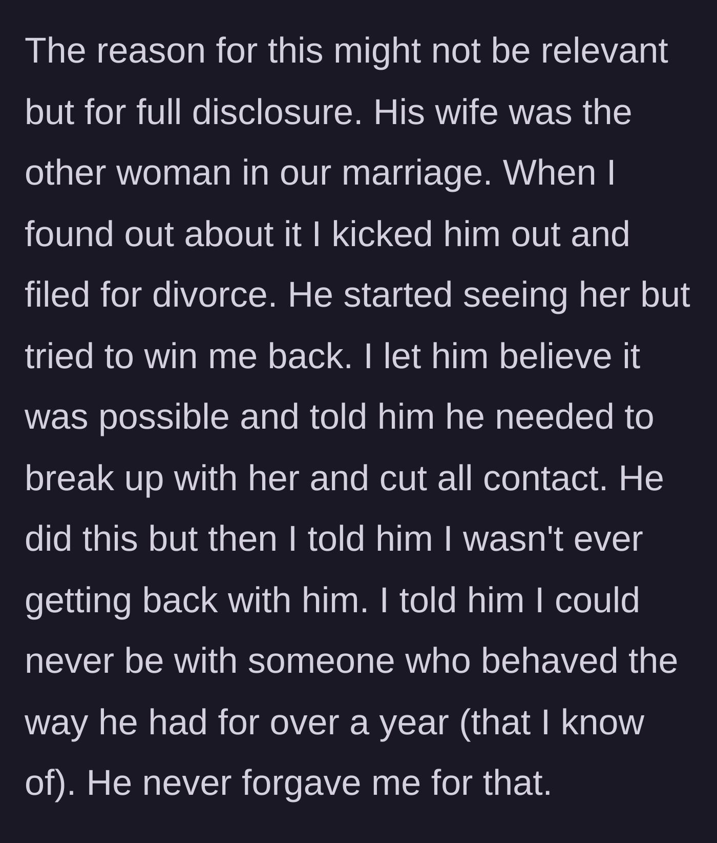 Story part 2 - The author reveals the new wife was the affair partner, and how she tricked her cheating ex into dumping the mistress before rejecting him permanently.