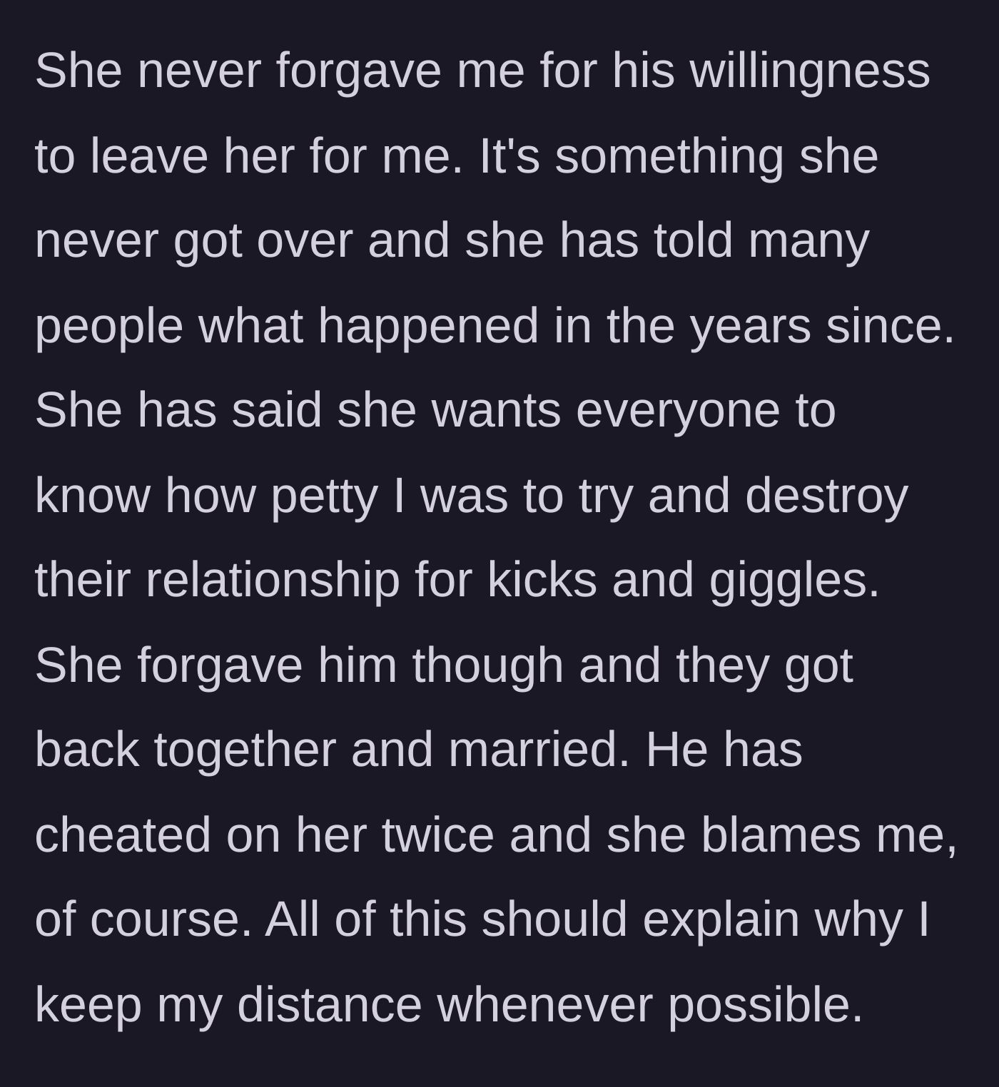 Story part 3 - The stepmom's lingering resentment over the husband's willingness to abandon her, and her tendency to blame the ex-wife for his continued infidelity.