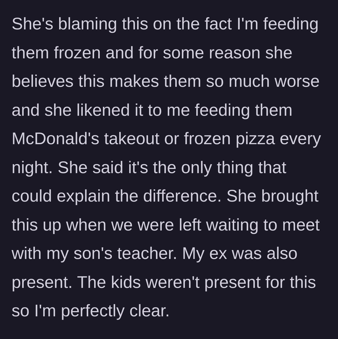 Story part 7 - The stepmom corners the author before a parent-teacher meeting, absurdly comparing frozen vegetables to feeding kids fast food every night.