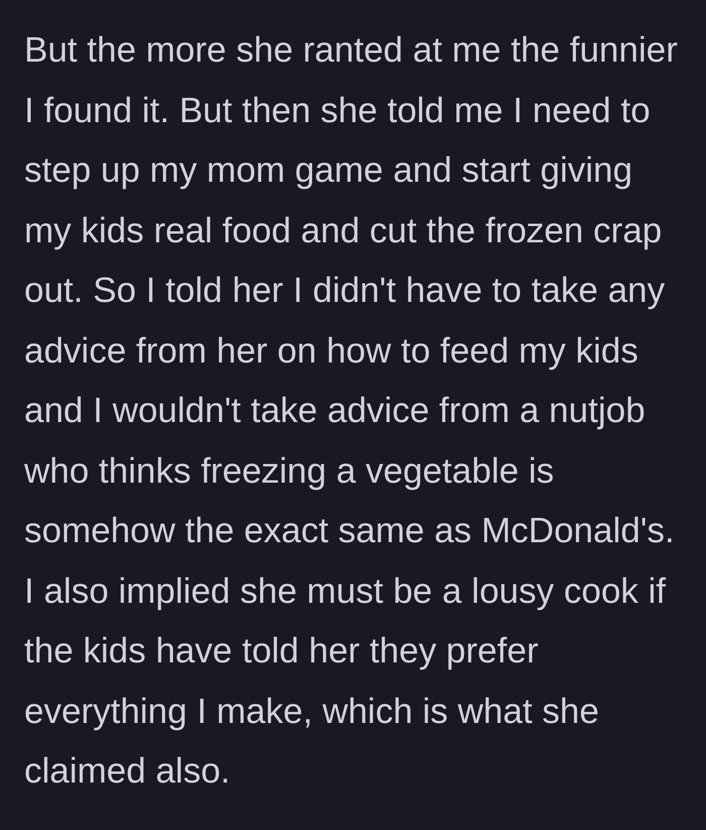 Story part 8 - The author laughs off the rant and bluntly tells the stepmom she won't take advice from a delusional bad cook.