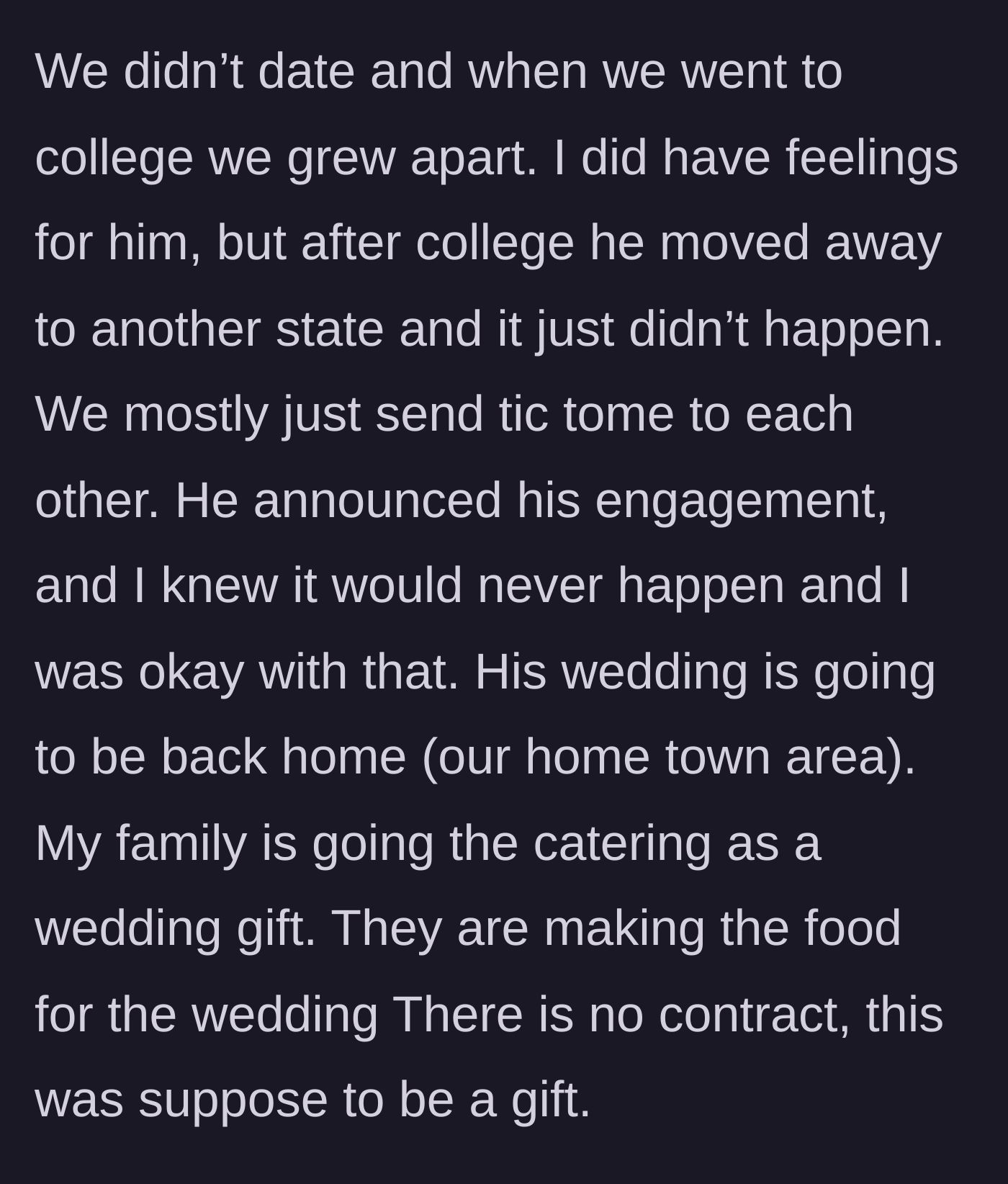 Story part 2 - Drifting apart after college, accepting the engagement, and the family offering free wedding catering.