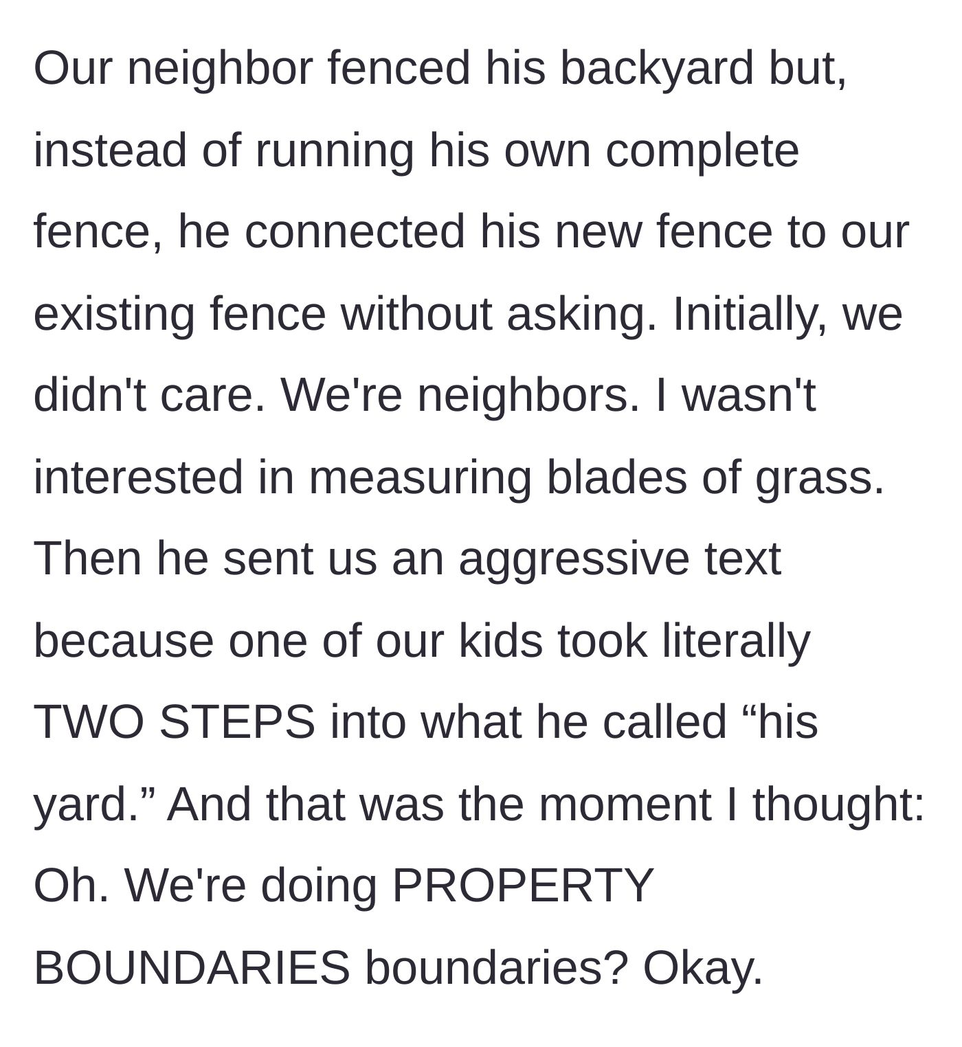 Story part 1 - Neighbor connects a new fence to the homeowner's existing fence without permission, then aggressively texts about the homeowner's child taking two steps into the yard.