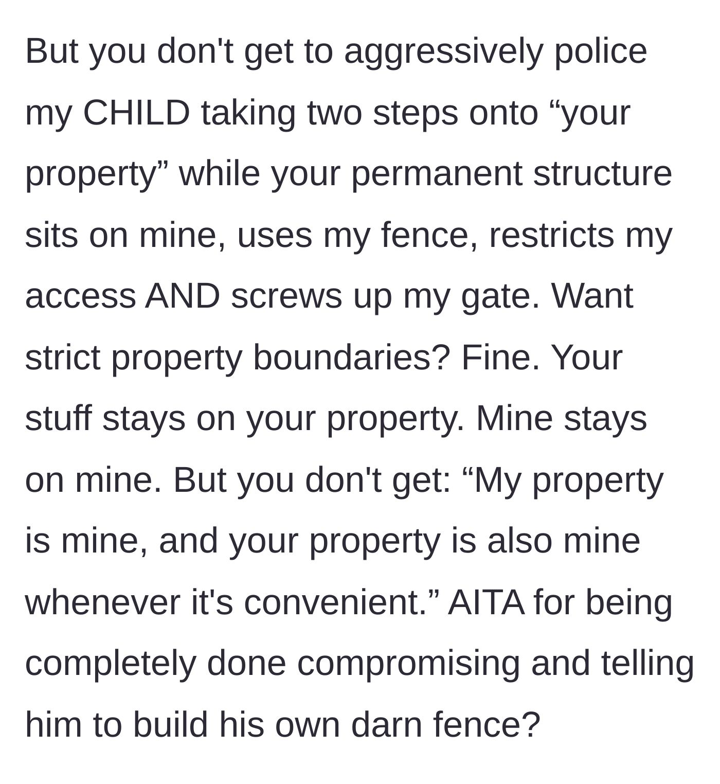Story part 6 - The homeowner concludes that the neighbor cannot fiercely guard his own property while actively occupying someone else's.