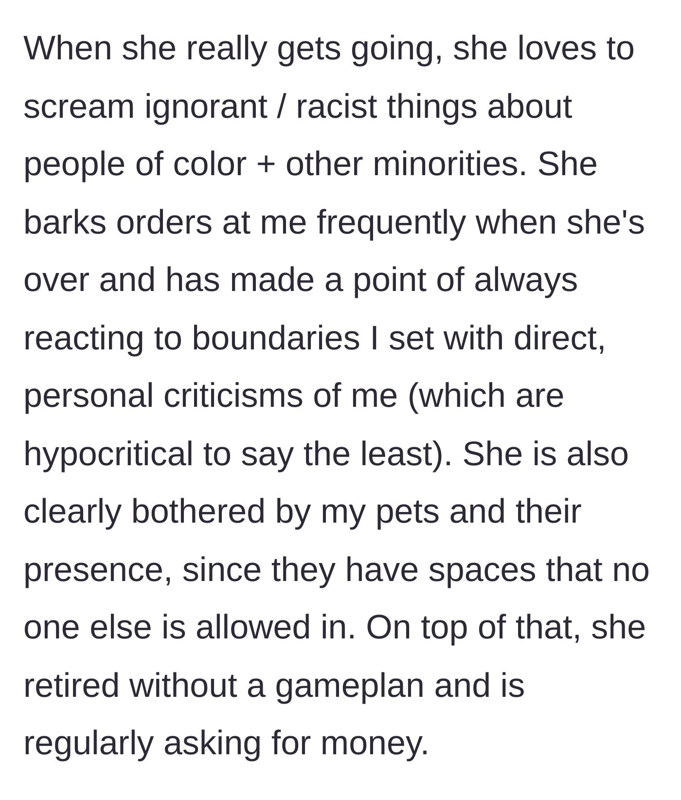 Story part 3 - The mother-in-law screaming ignorant remarks, disrespecting the pets, and begging for money.