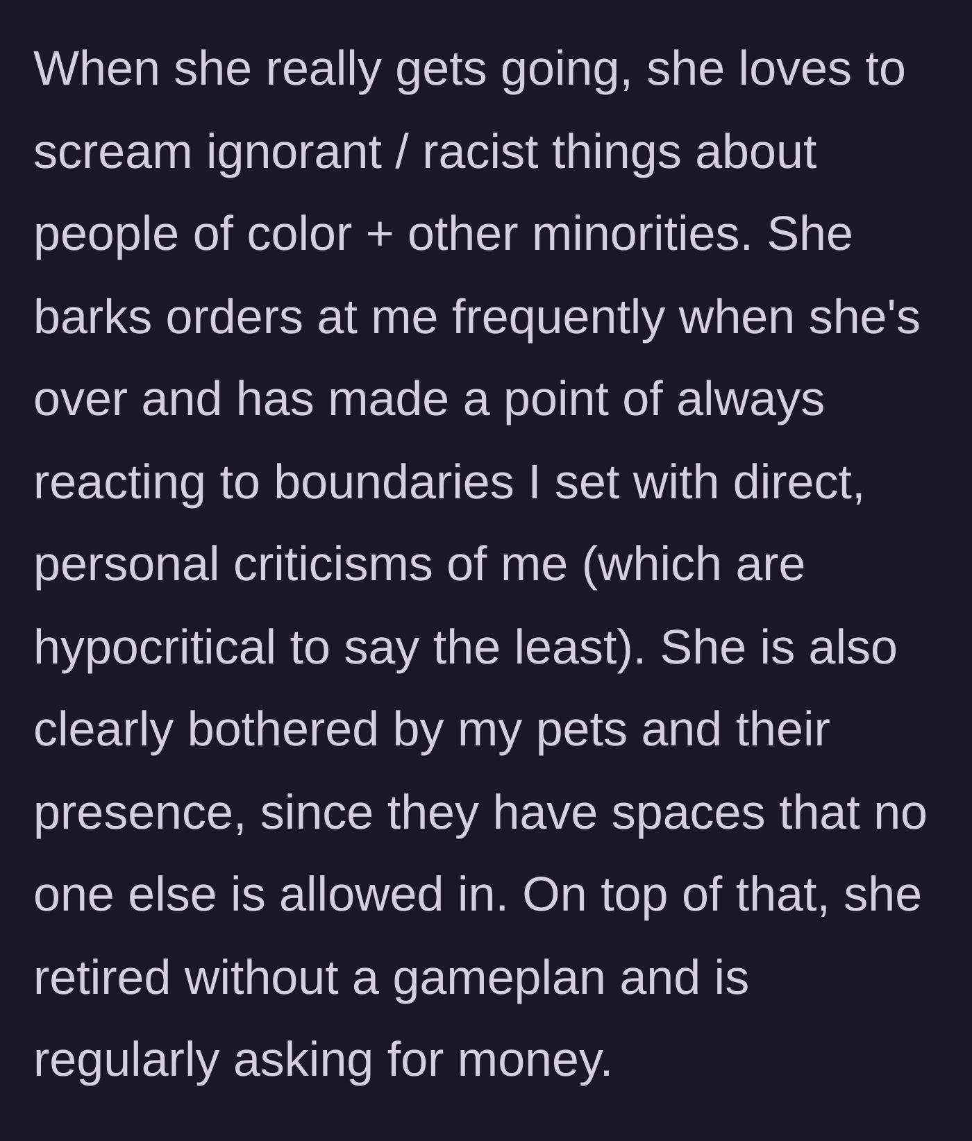 Story part 3 - The mother-in-law screaming ignorant remarks, disrespecting the pets, and begging for money.